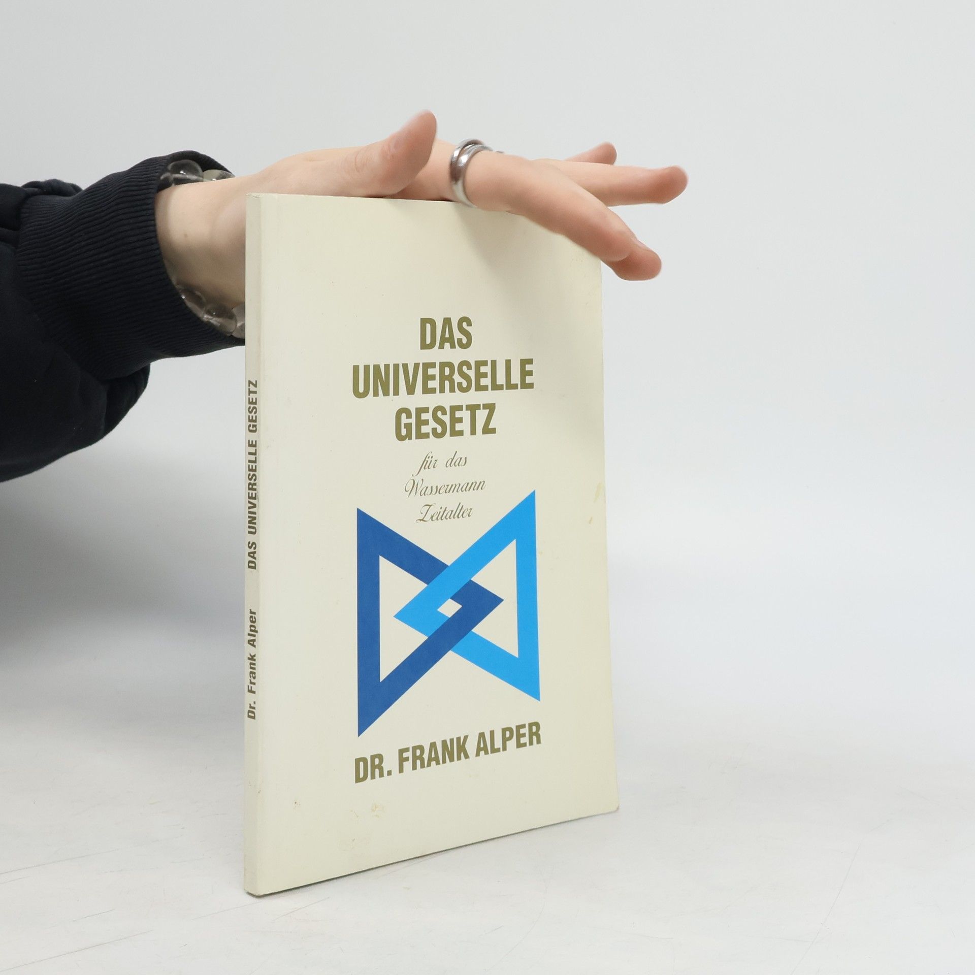 Frank Alper Das universelle Gesetz für das Wassermann-Zeitalter