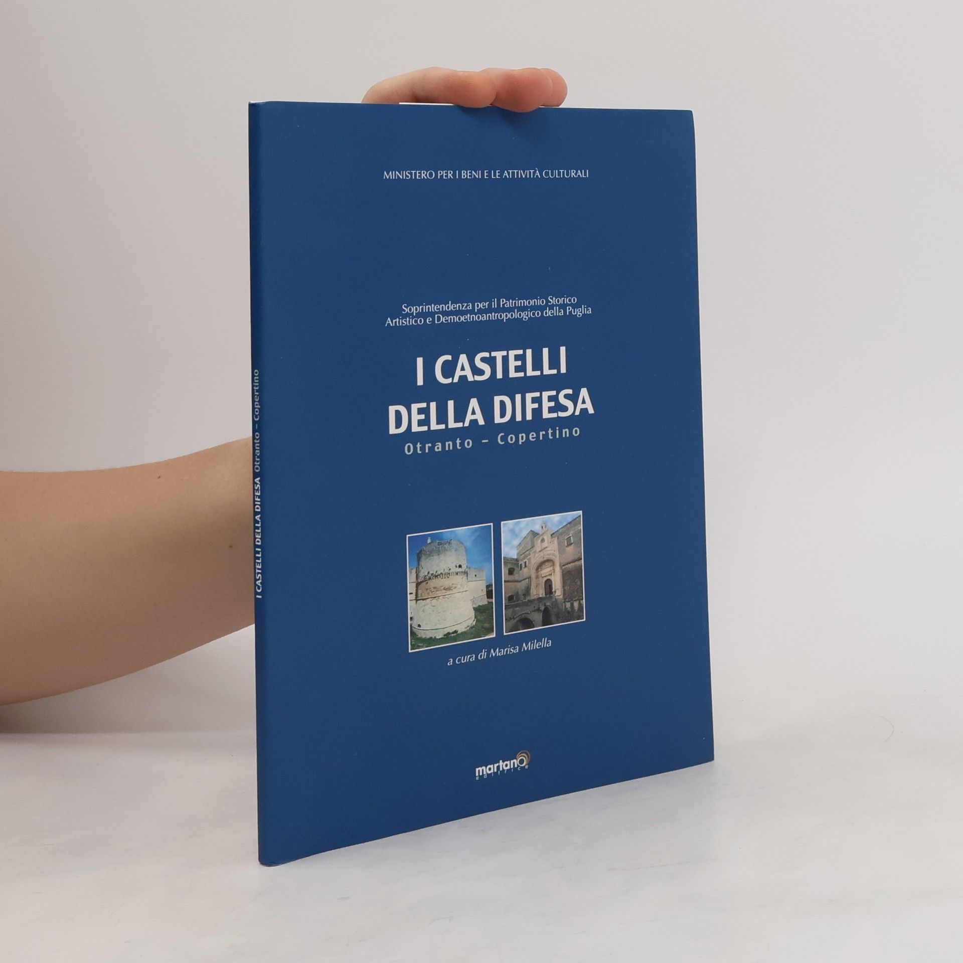 M. Milella I castelli della difesa. Otranto-Copertino