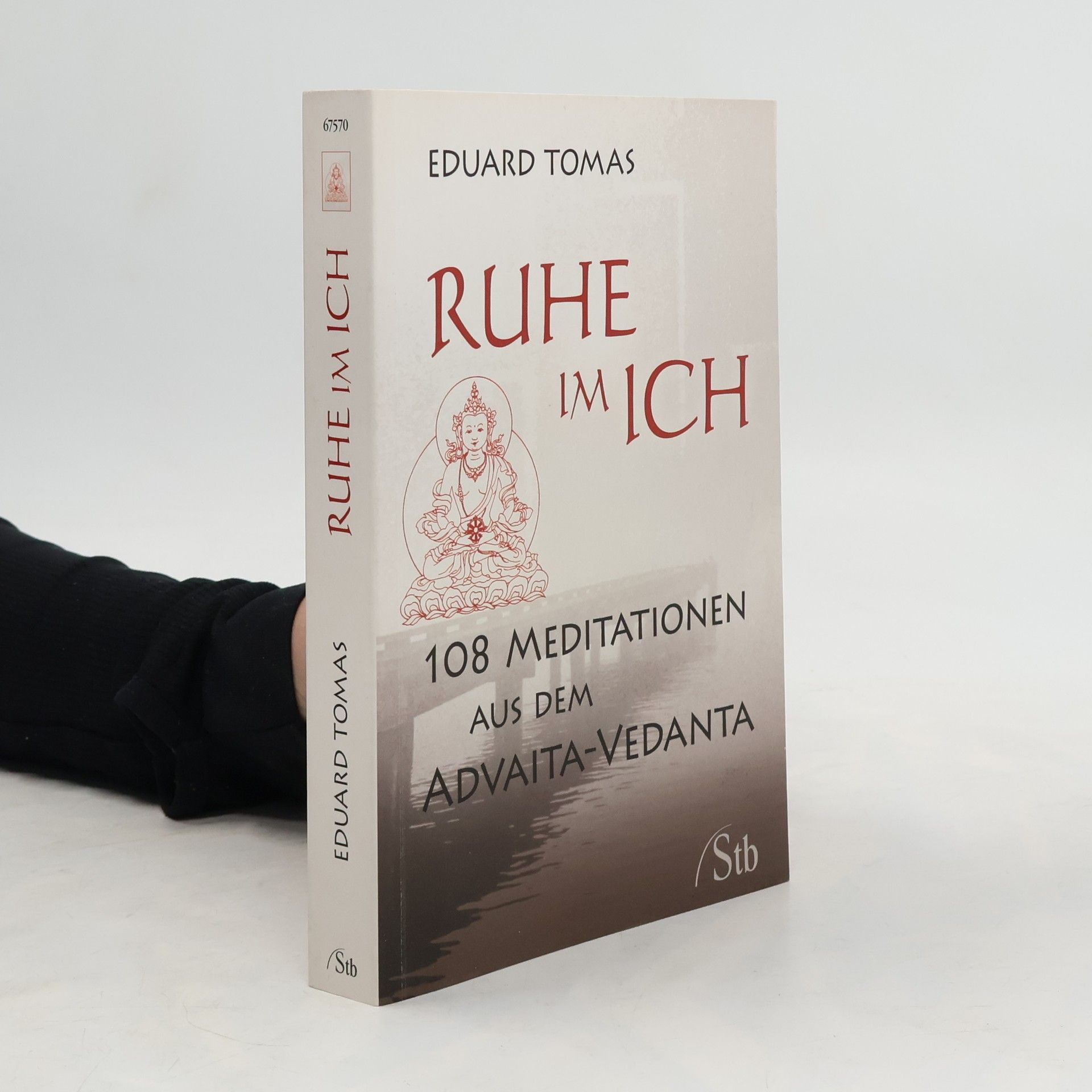 Eduard Tomáš Ruhe im Ich - 108 Meditationen