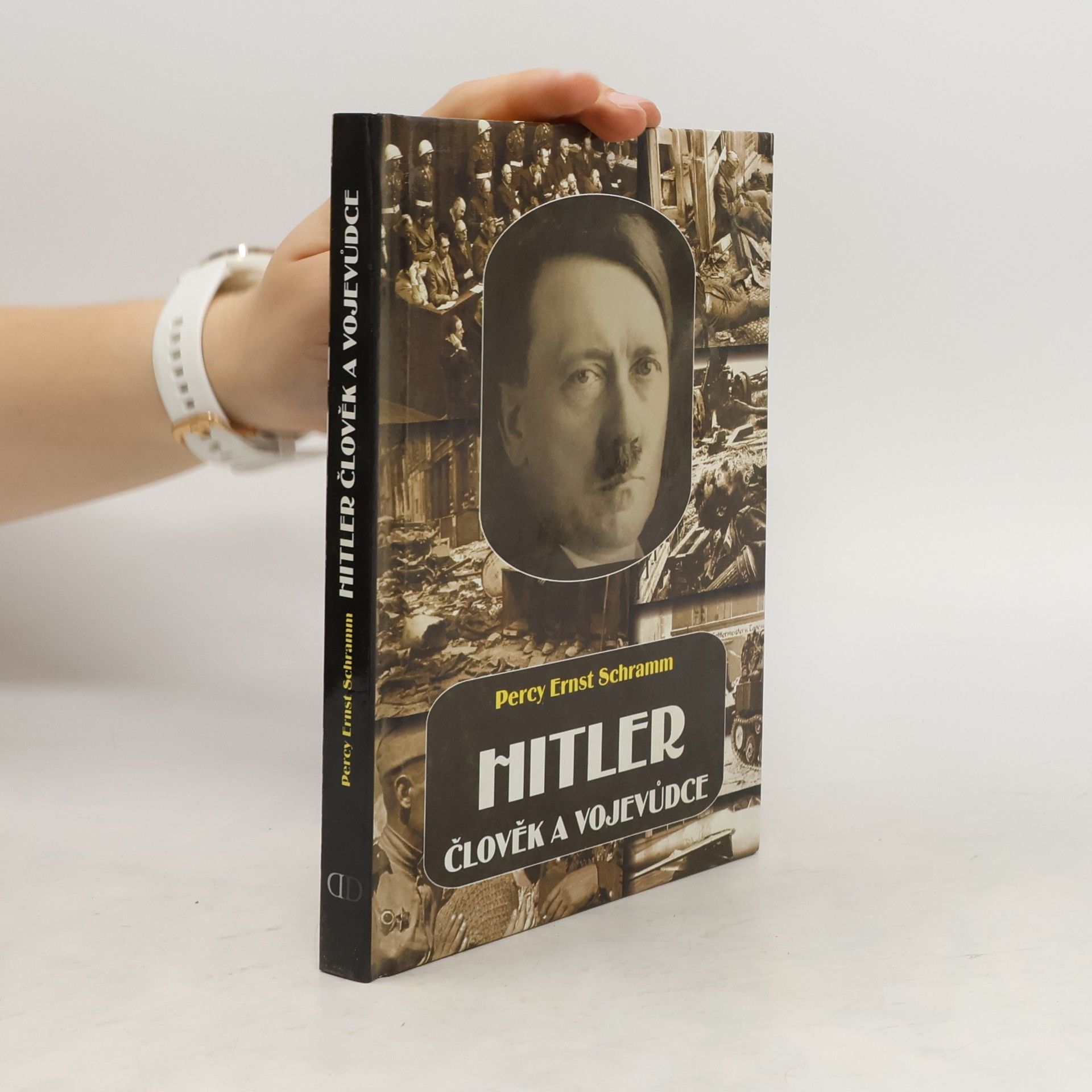 Percy Ernst Schramm Hitler: člověk a vojevůdce