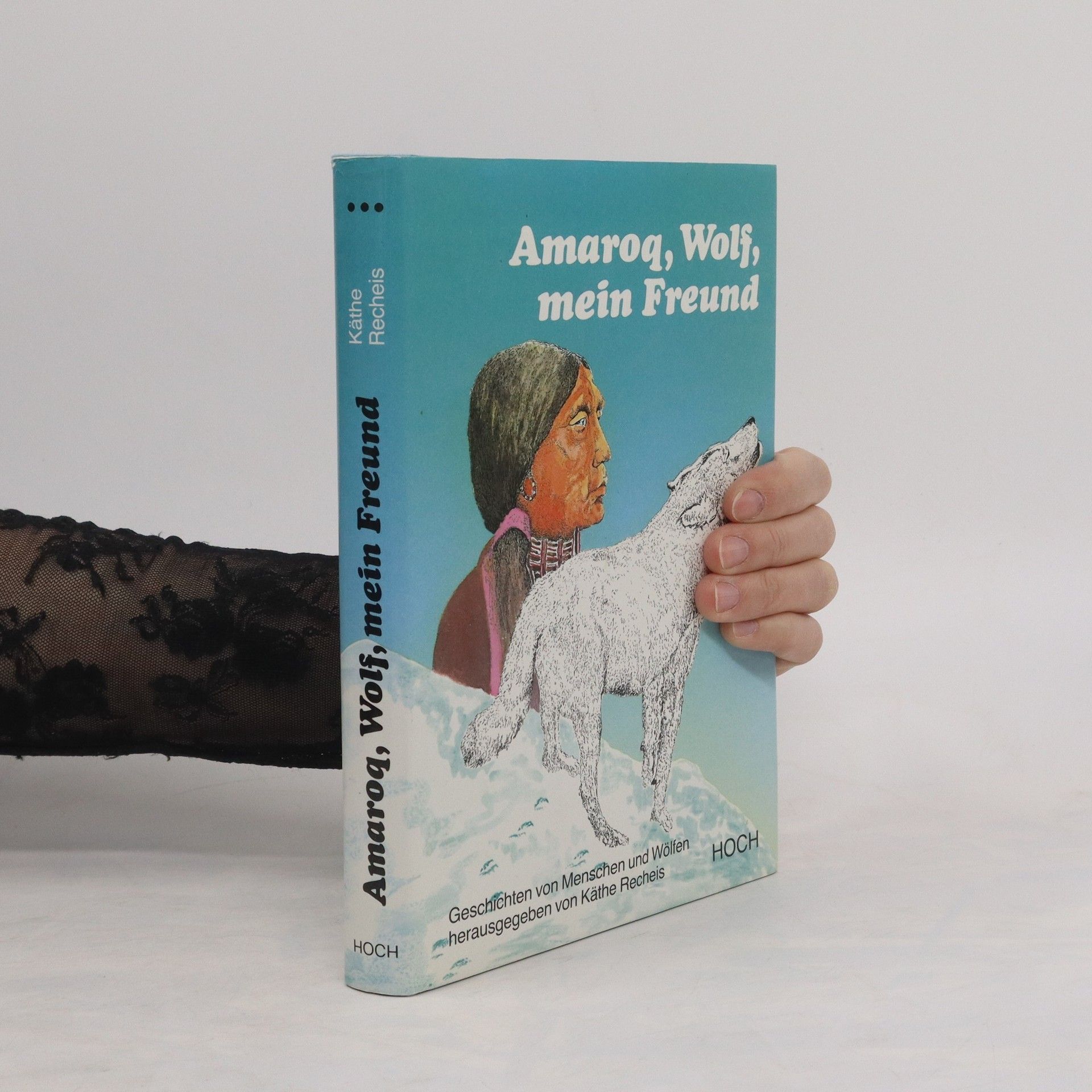Käthe Recheis Amaroq, Wolf, mein Freund. Wolfsgeschichten