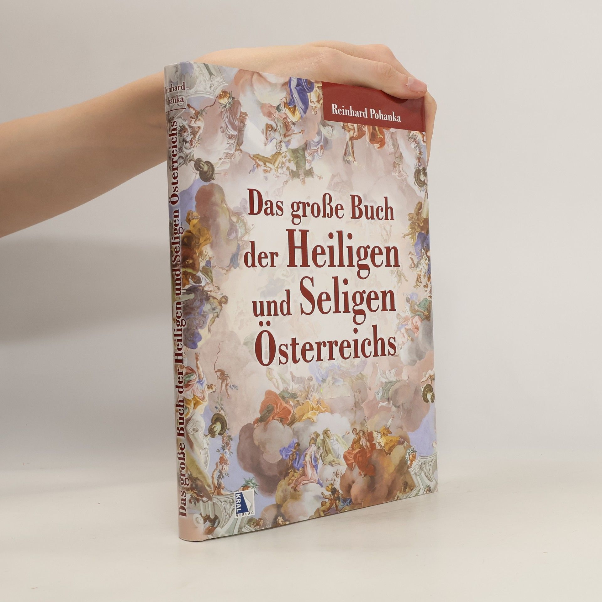 Reinhard Pohanka Das große Buch der Heiligen und Seligen Österreichs