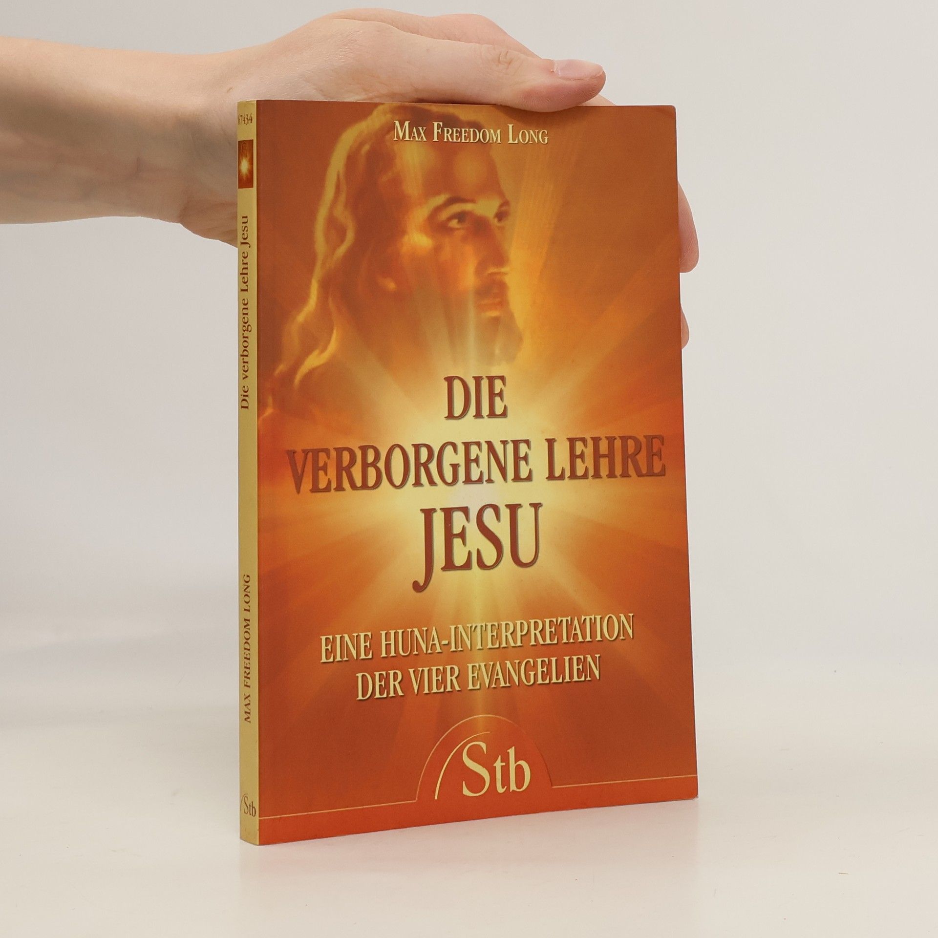 Max Freedom Long Die verborgene Lehre Jesu. Eine Huna-Interpretation der vier Evangelien