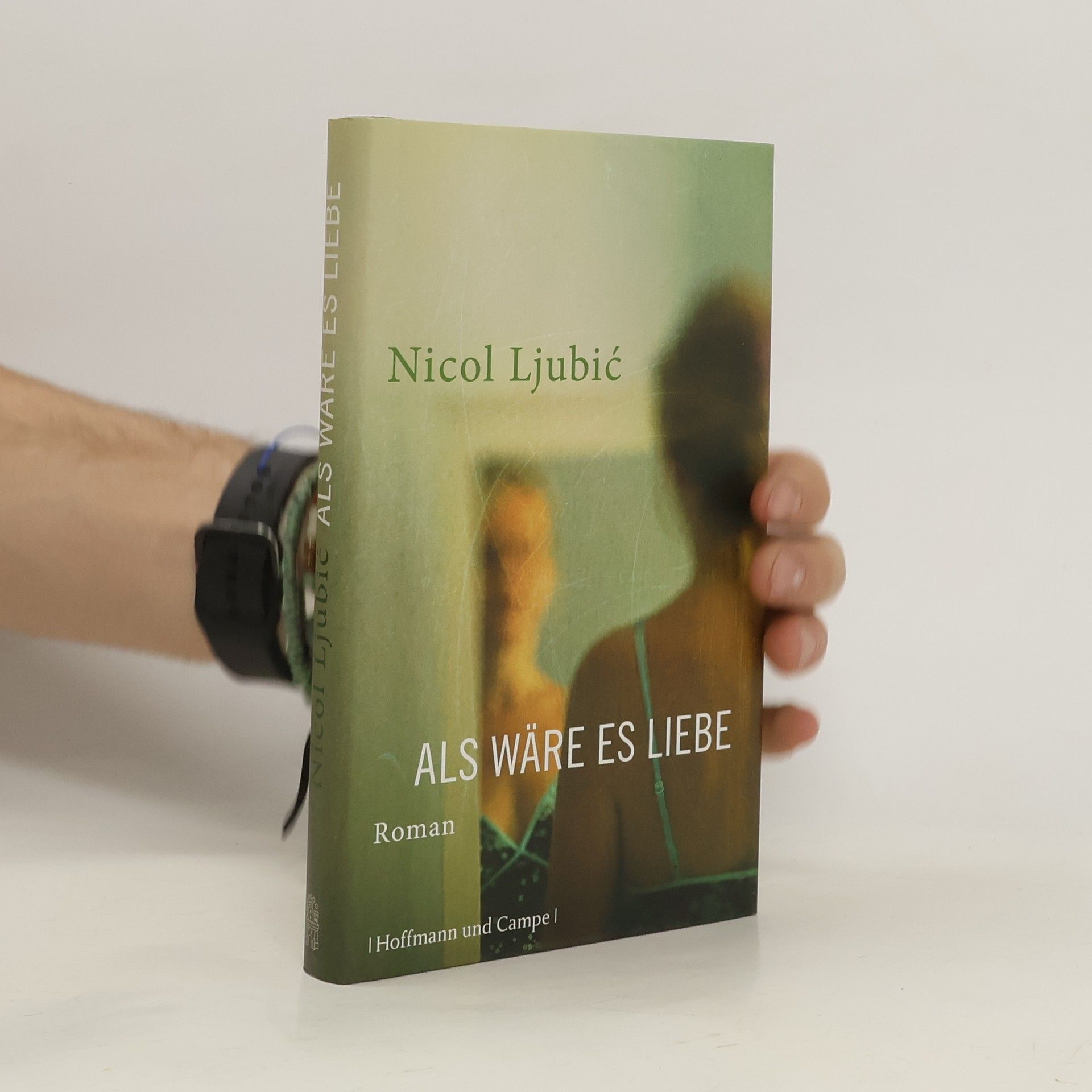 Nicol Ljubic Als wäre es Liebe