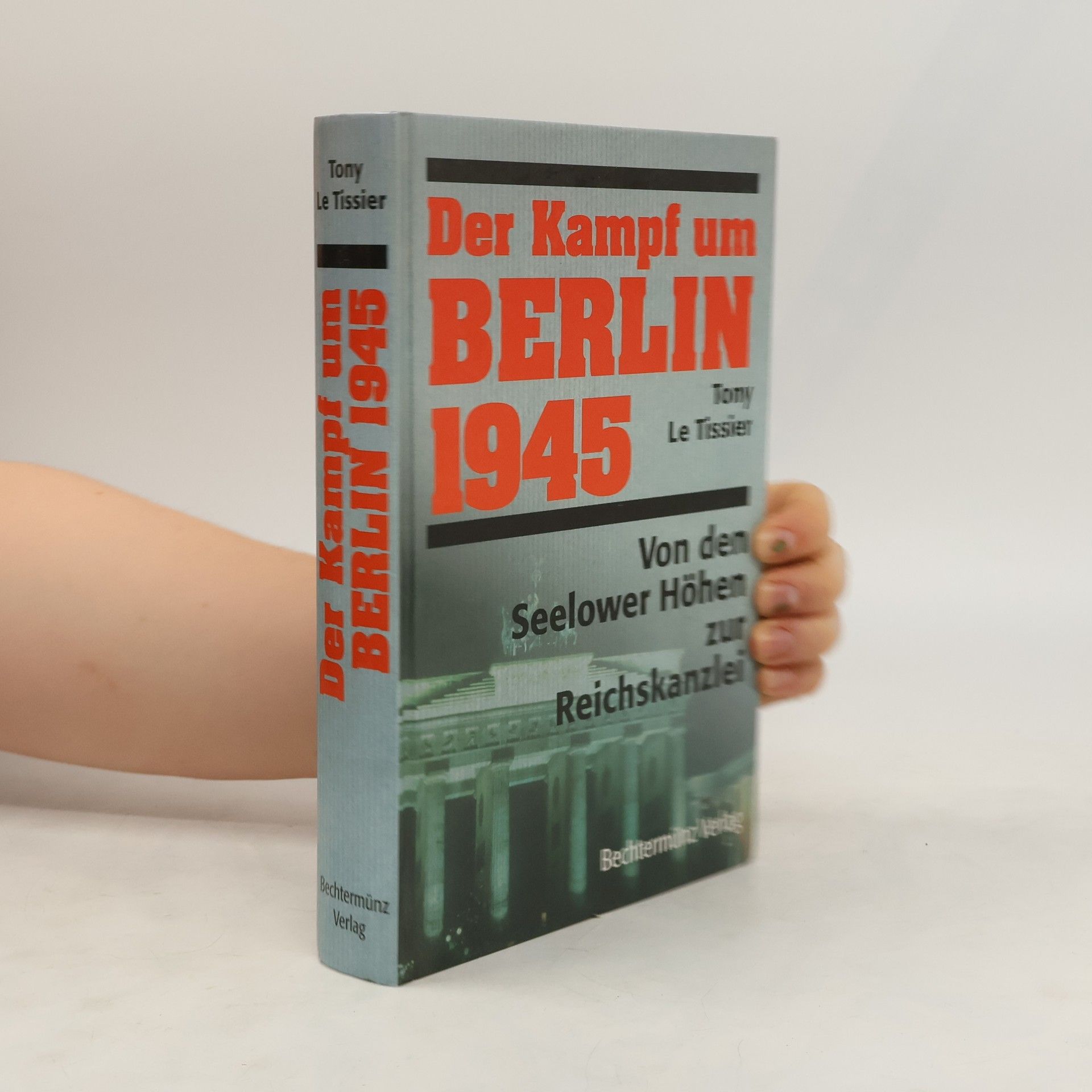 Tony Le Tissier Der Kampf um Berlin 1945