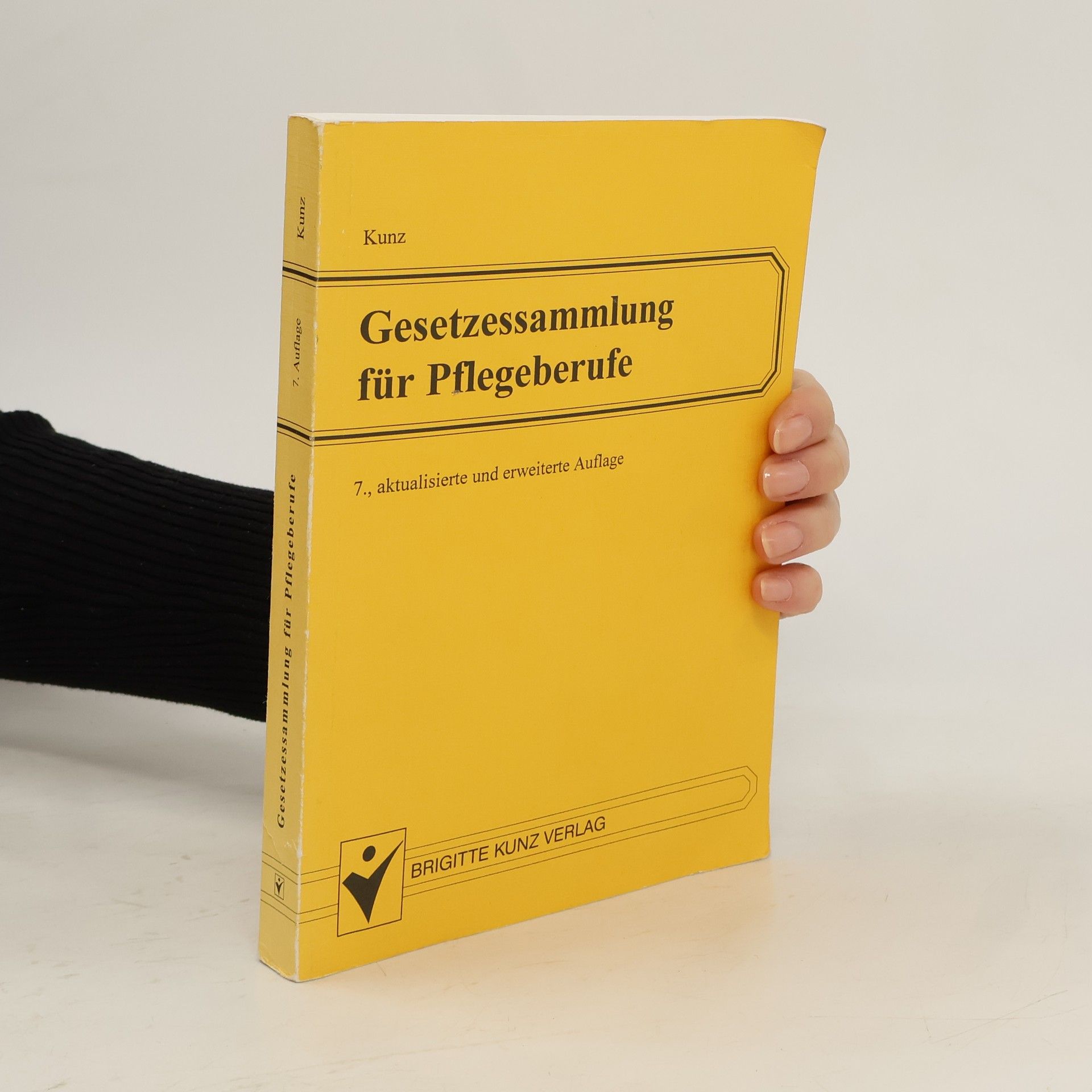 Winfried Kunz Gesetzessammlung für Pflegeberufe
