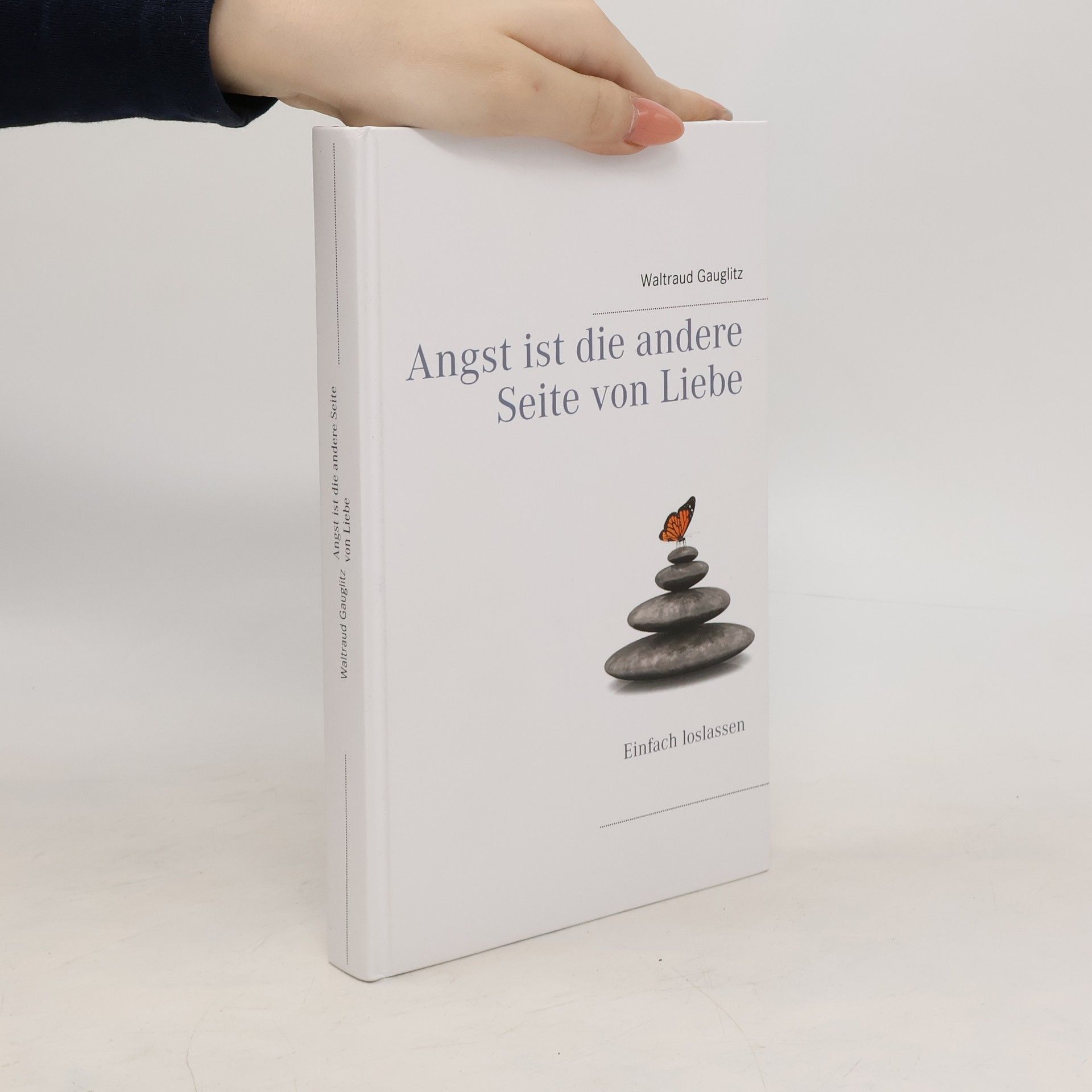 Waltraud Gauglitz Angst ist die andere Seite von Liebe