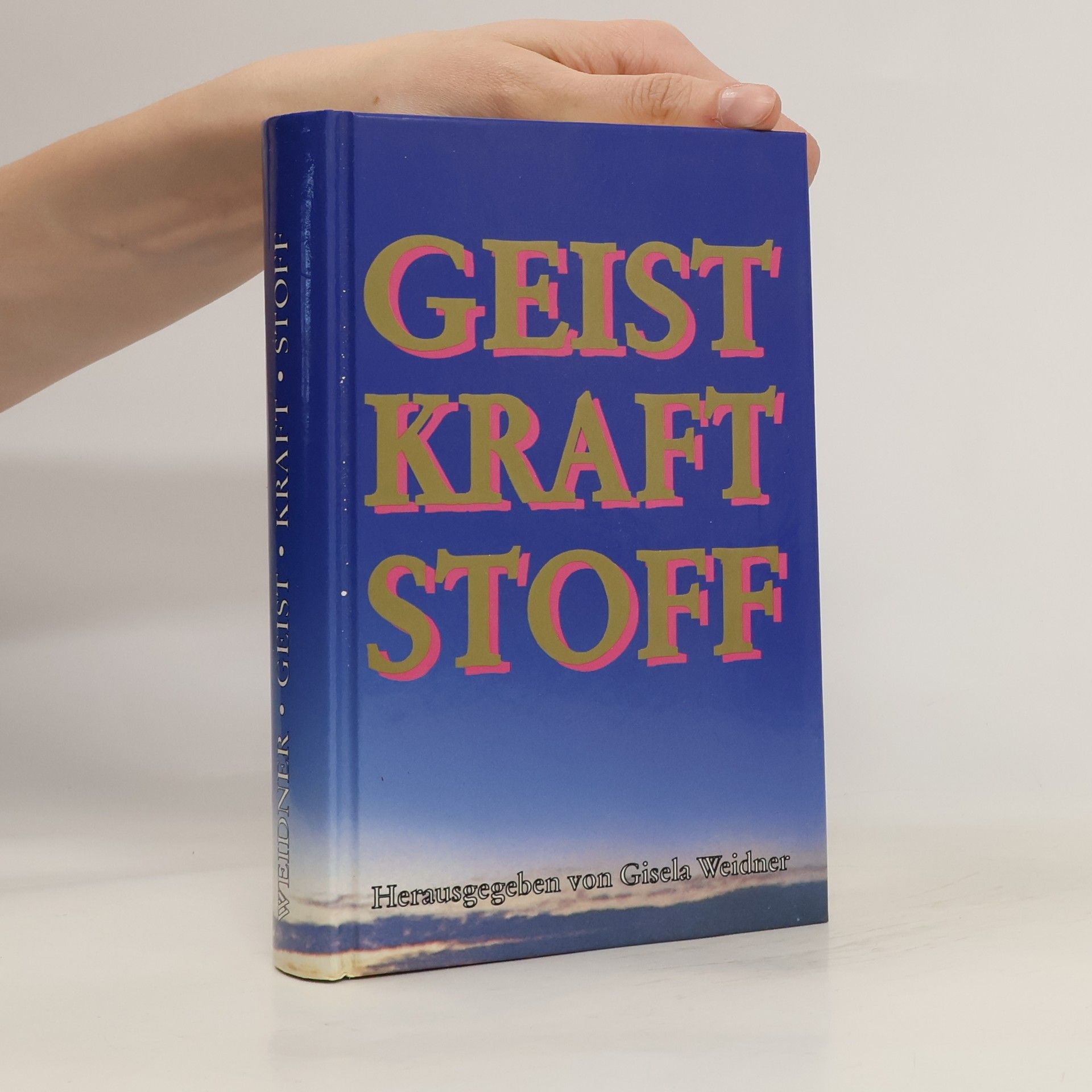 Gisela Weidner Geist Kraft Stoff