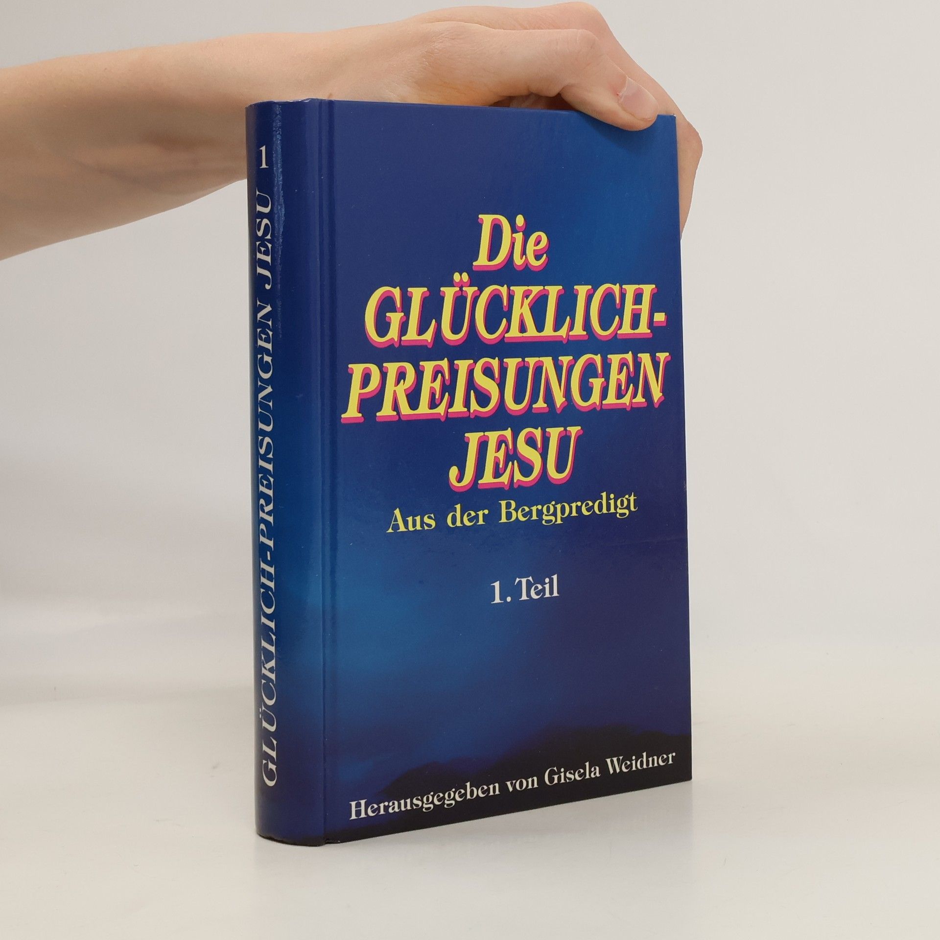 Gisela Weidner Die Glücklichpreisungen Jesu 1. Teil