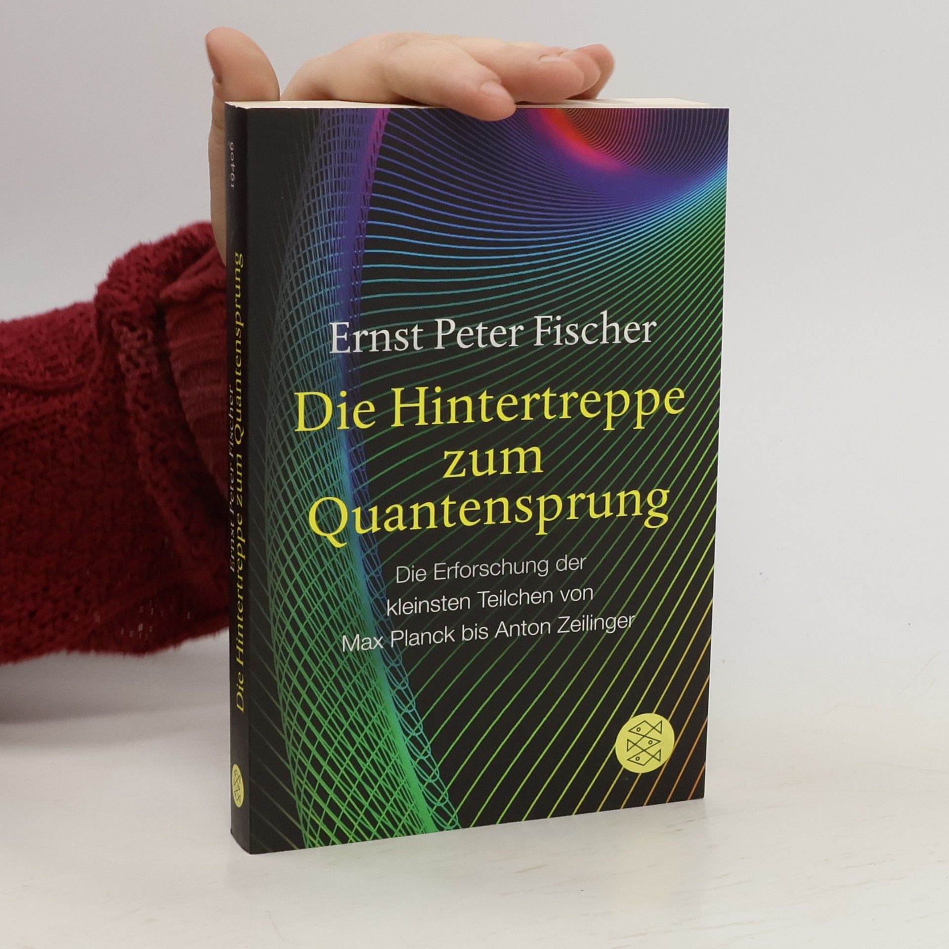 Ernst Fischer Die Hintertreppe zum Quantensprung