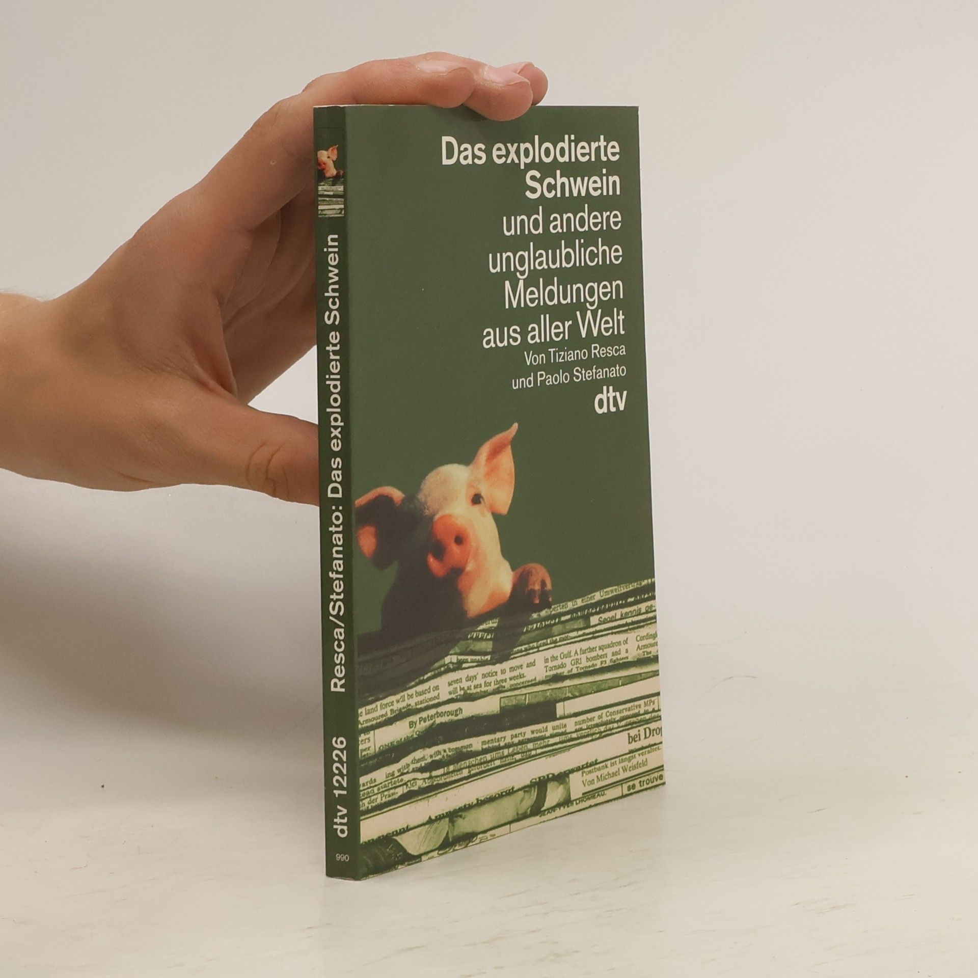 Various authors Das explodierte Schwein und andere unglaubliche Meldungen aus aller Welt