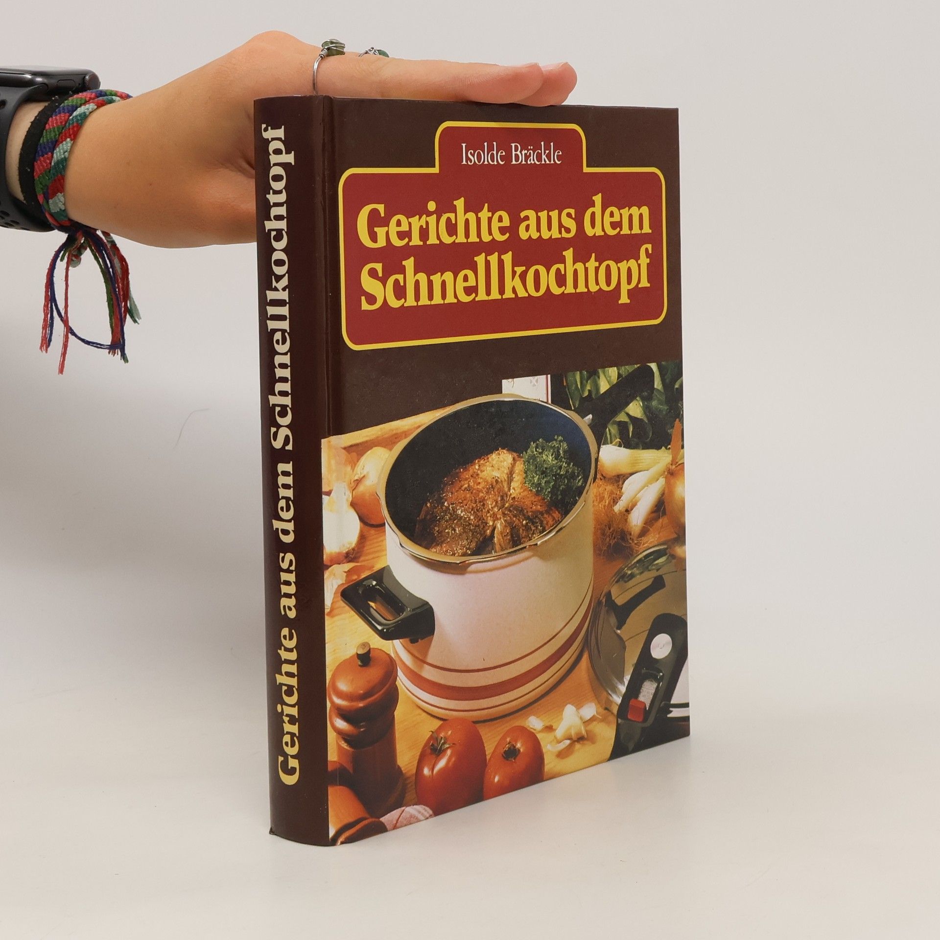 Isolde Bräckle Gerichte aus dem Schnellkochtopf