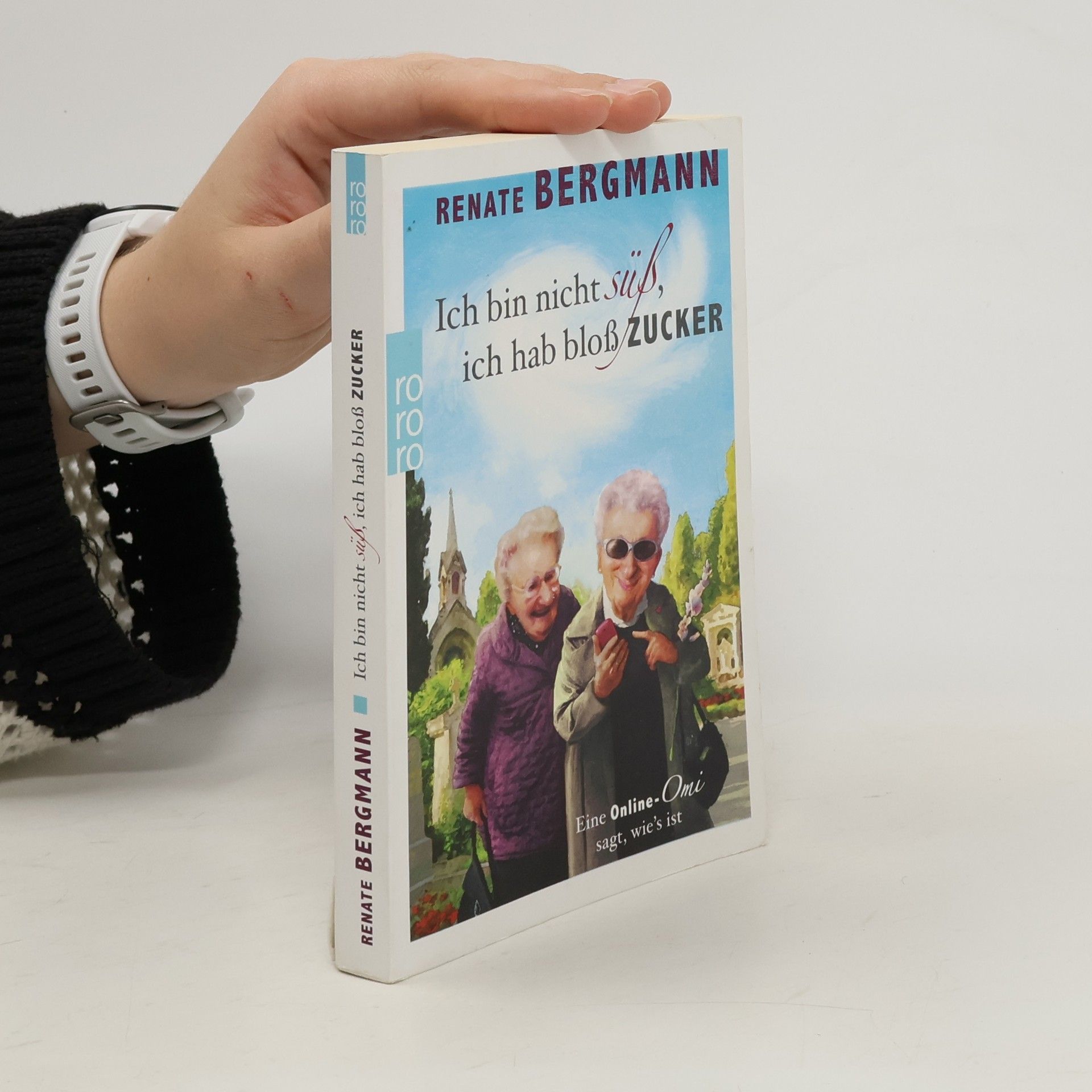 Renate Bergmann Ich bin nicht süß, ich hab bloß Zucker