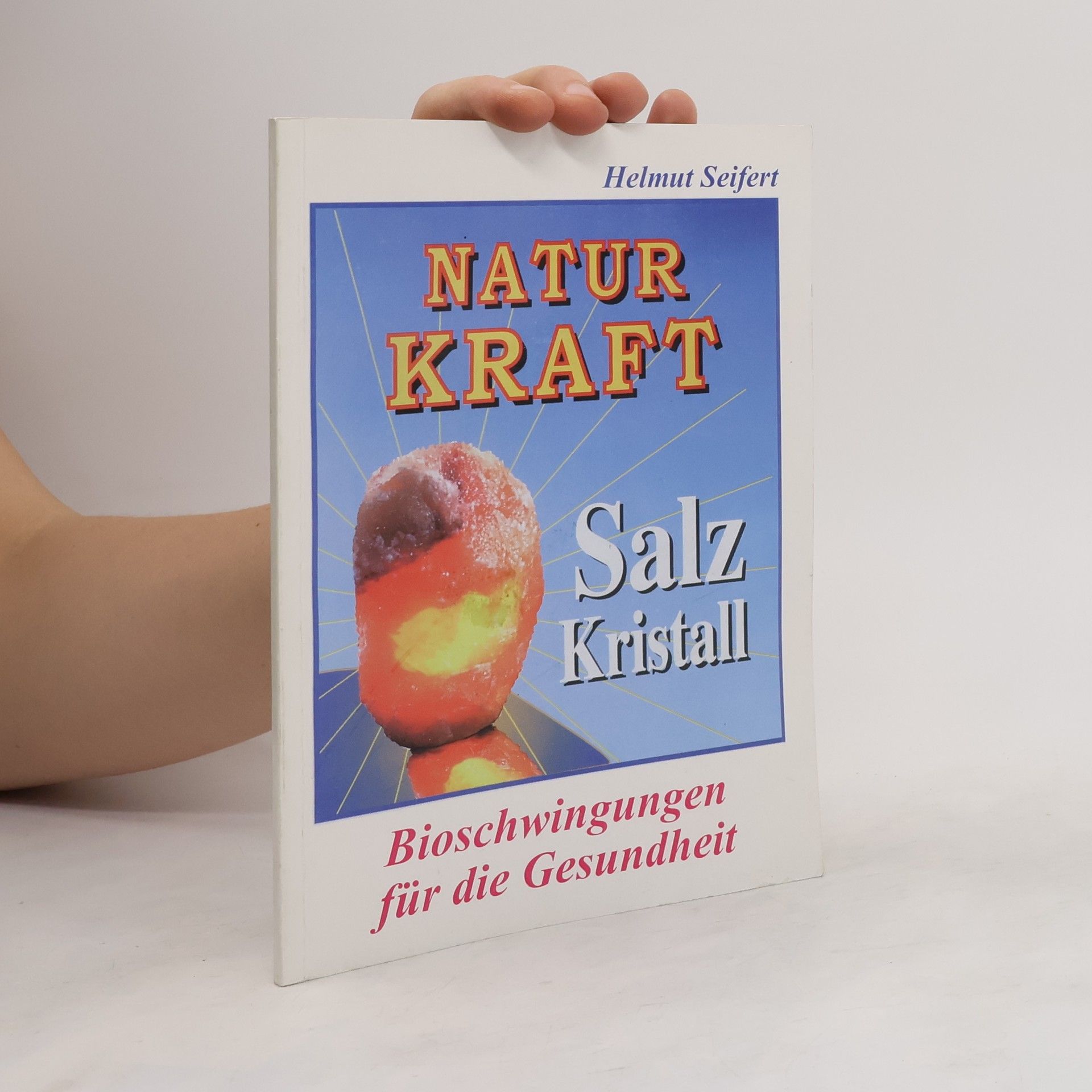 Kurt Helmut Seifert Naturkraft Salzkristall