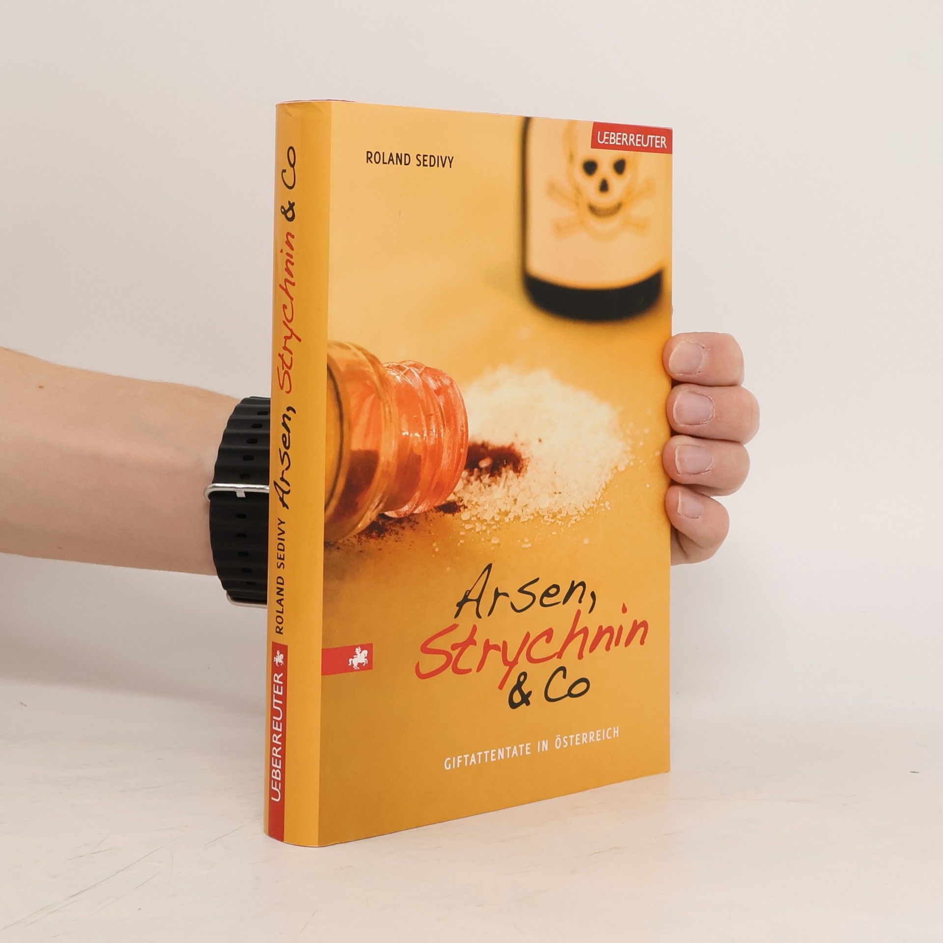 Roland Sedivy Arsen, Strychnin & Co