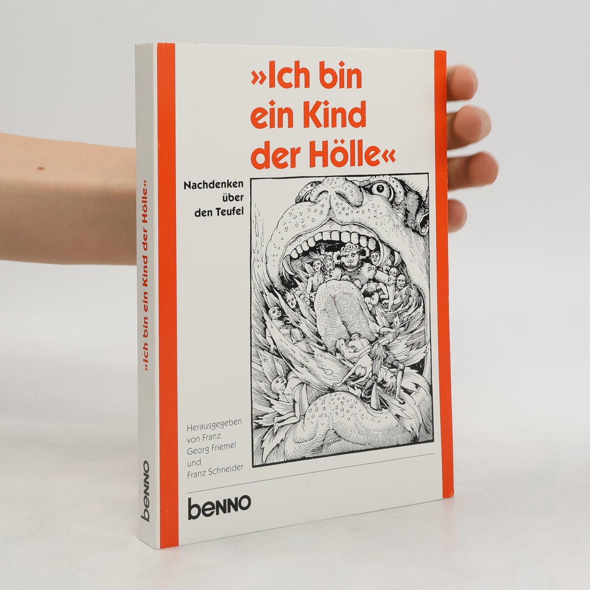 Franz Georg Friemel Ich bin ein Kind der Hölle
