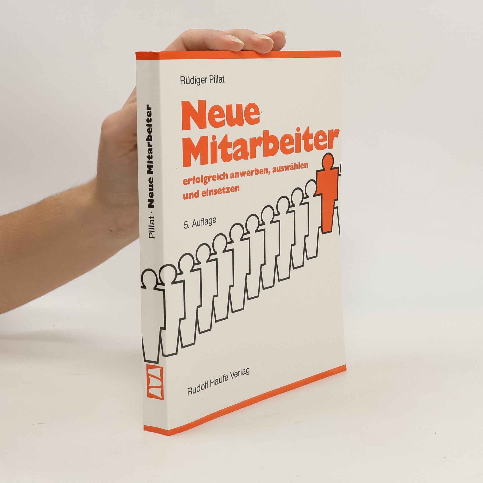 Rüdiger Pillat Neue Mitarbeiter - erfolgreich anwerben, auswählen und einsetzen