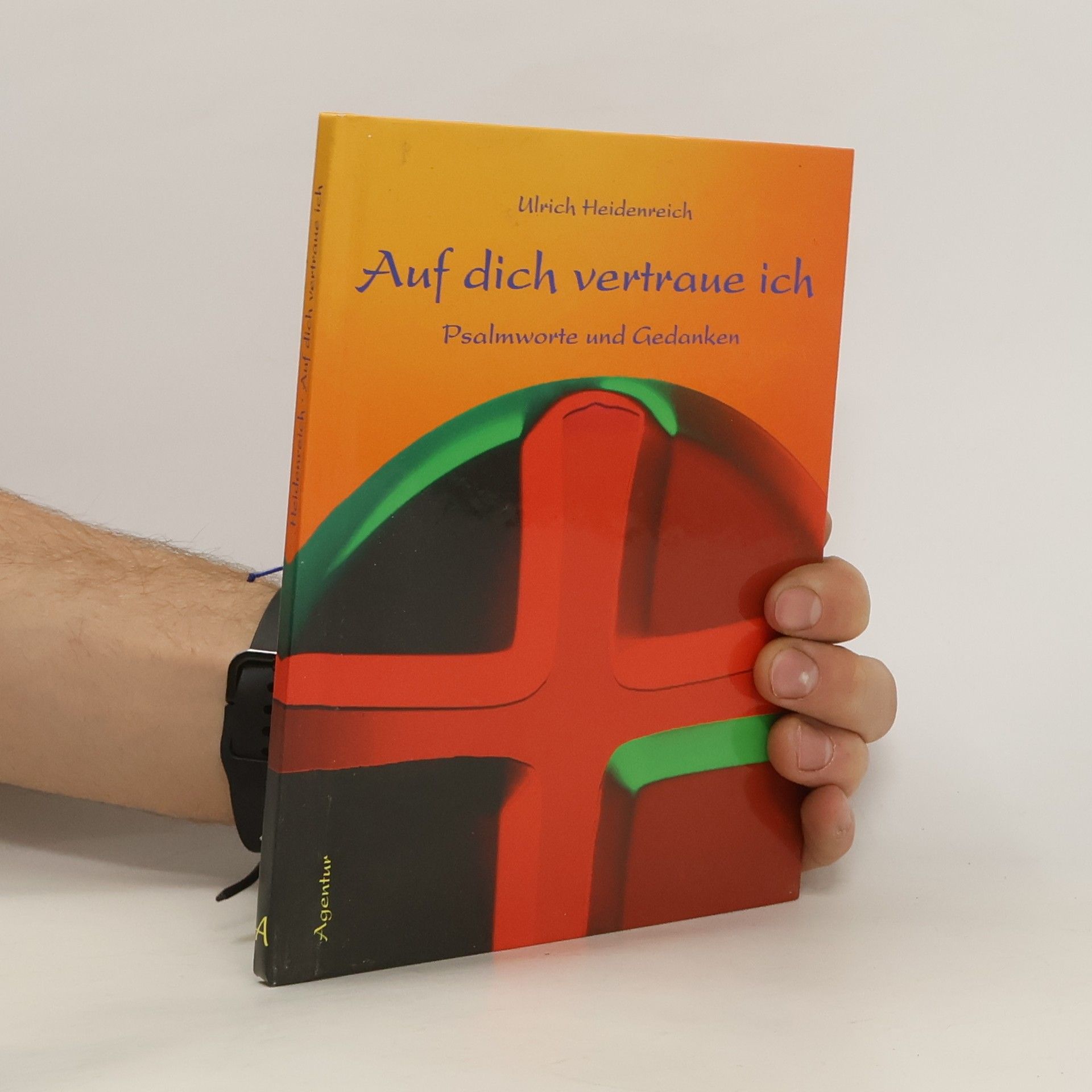 Ulrich Heidenreich Auf dich vertraue ich