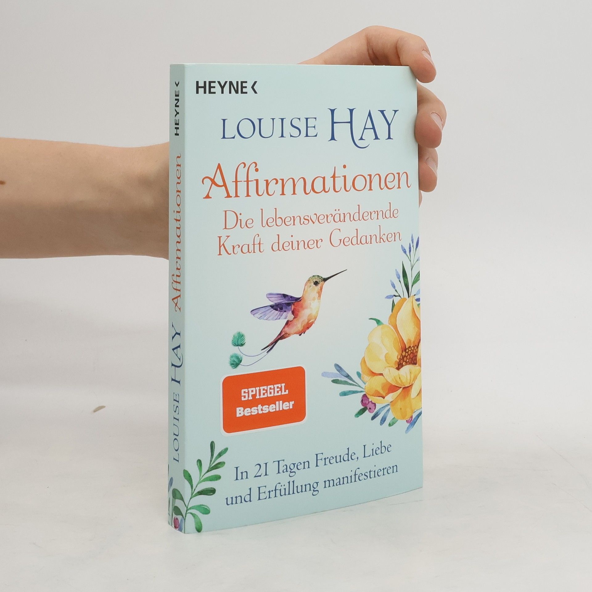 Louise Lynn Hay Affirmationen – Die lebensverändernde Kraft deiner Gedanken
