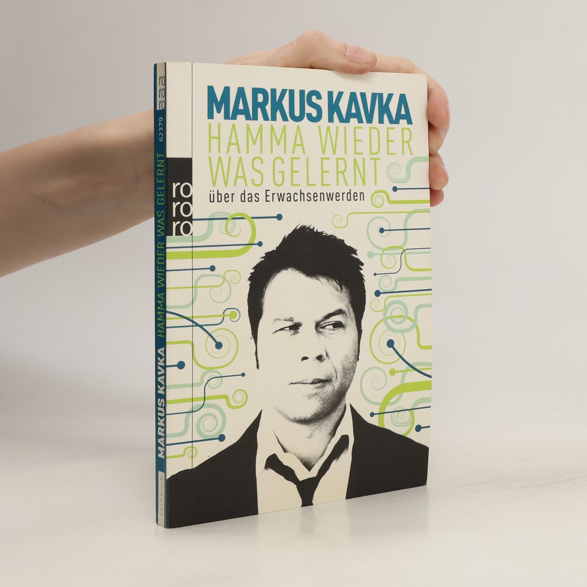 Markus Kavka Hamma wieder was gelernt. Über das Erwachsenwerden
