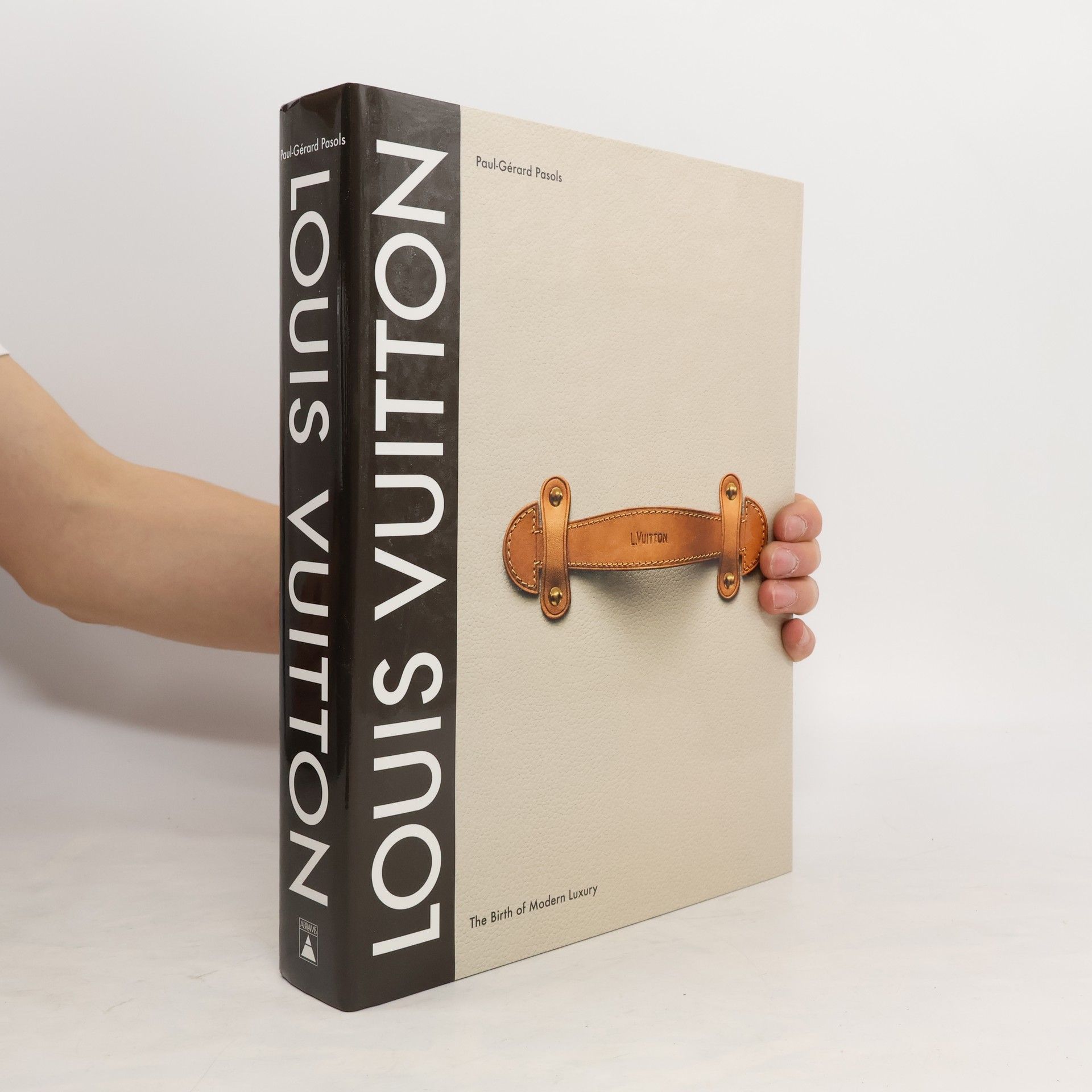 Paul-Gérard Pasols Louis Vuitton. The Birth of Modern Luxury