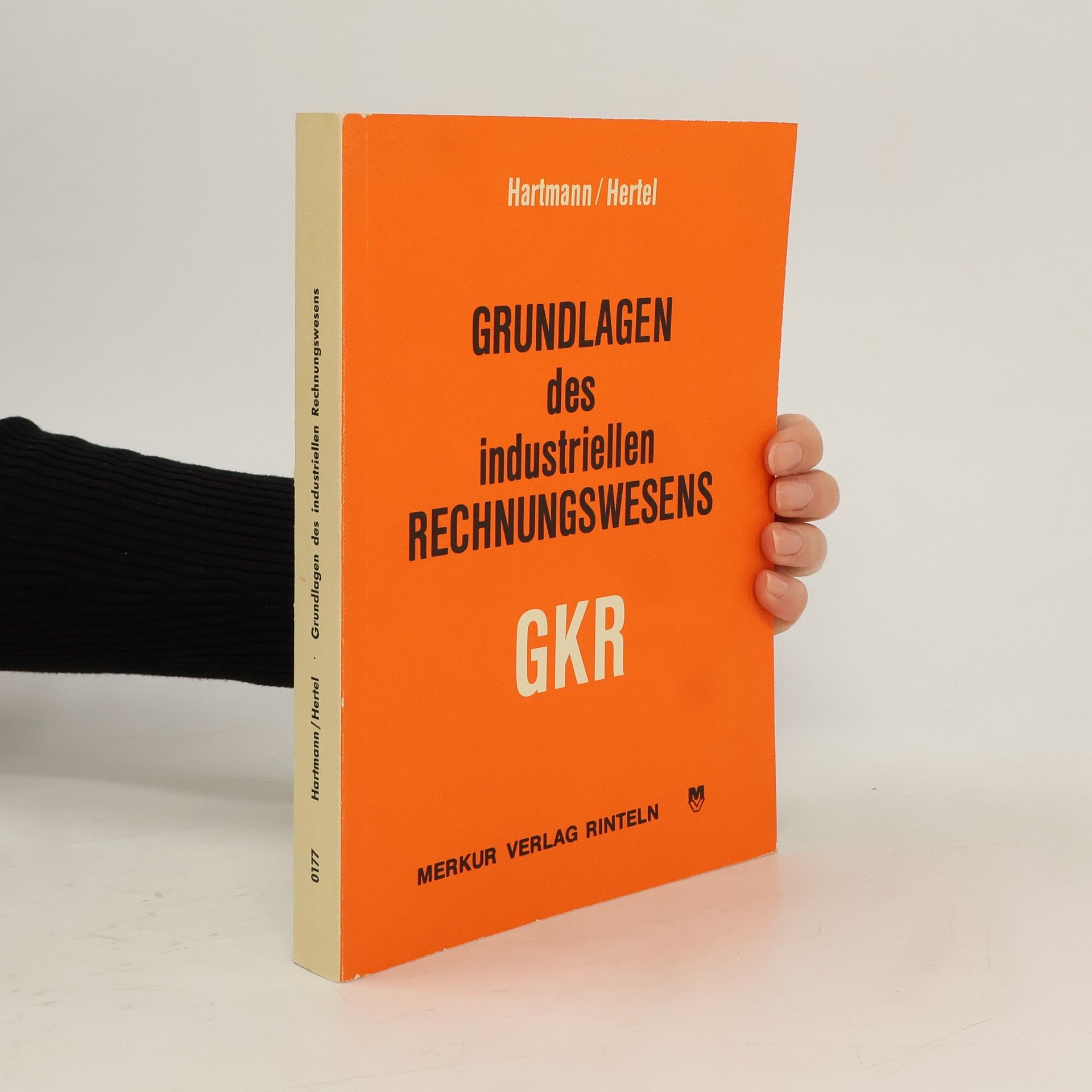 Gernot B. Hartmann Grundlagen des industriellen Rechnungswesens nach dem GKR