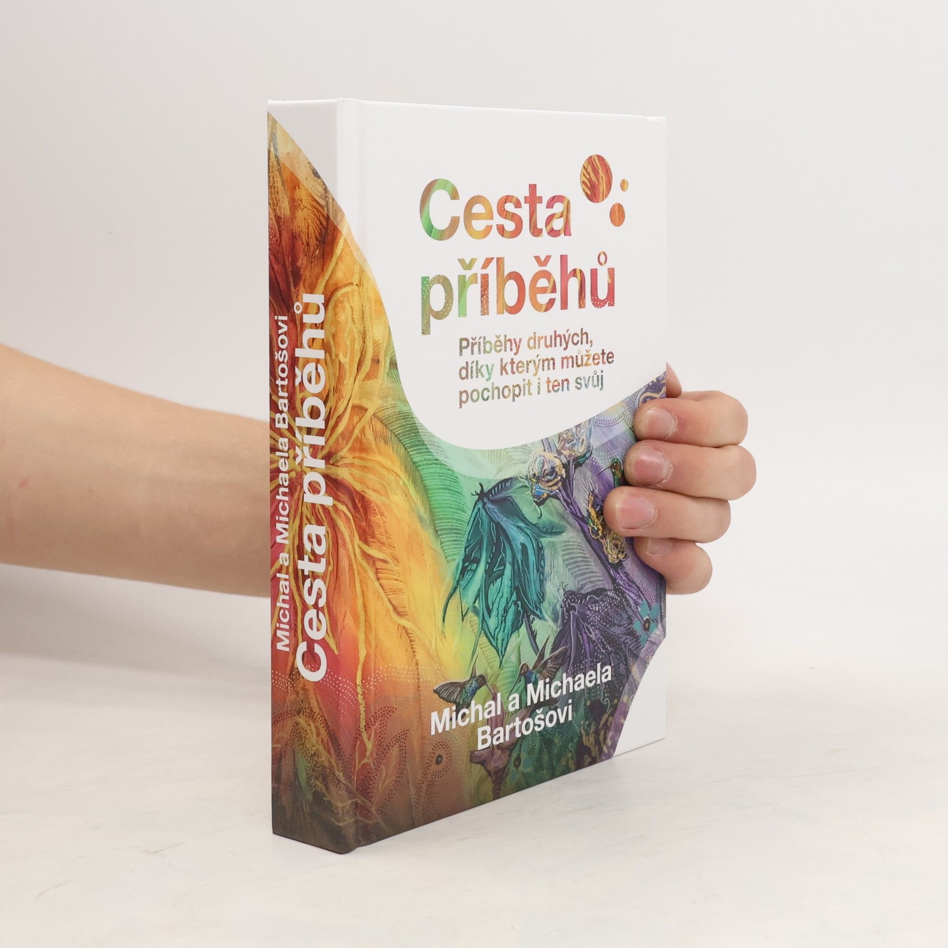 Michal Bartoš Cesta příběhů : Příběhy druhých, díky kterým můžete pochopit i ten svůj