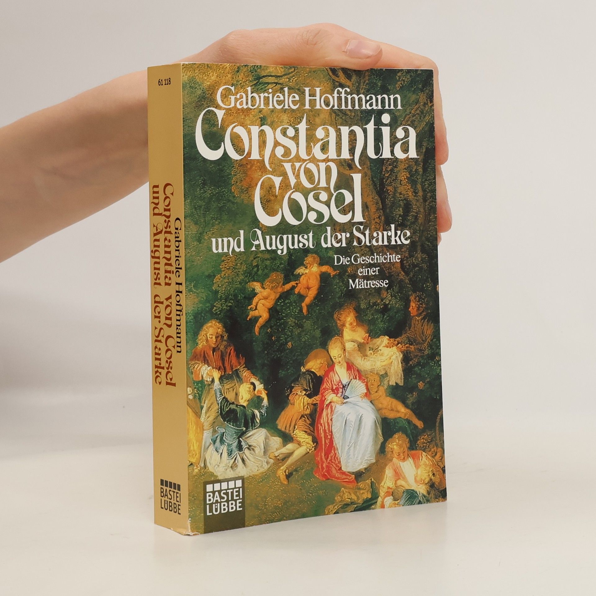 Gabriele Hoffmann Constantia von Cosel und August der Starke : die Geschichte einer Mätresse