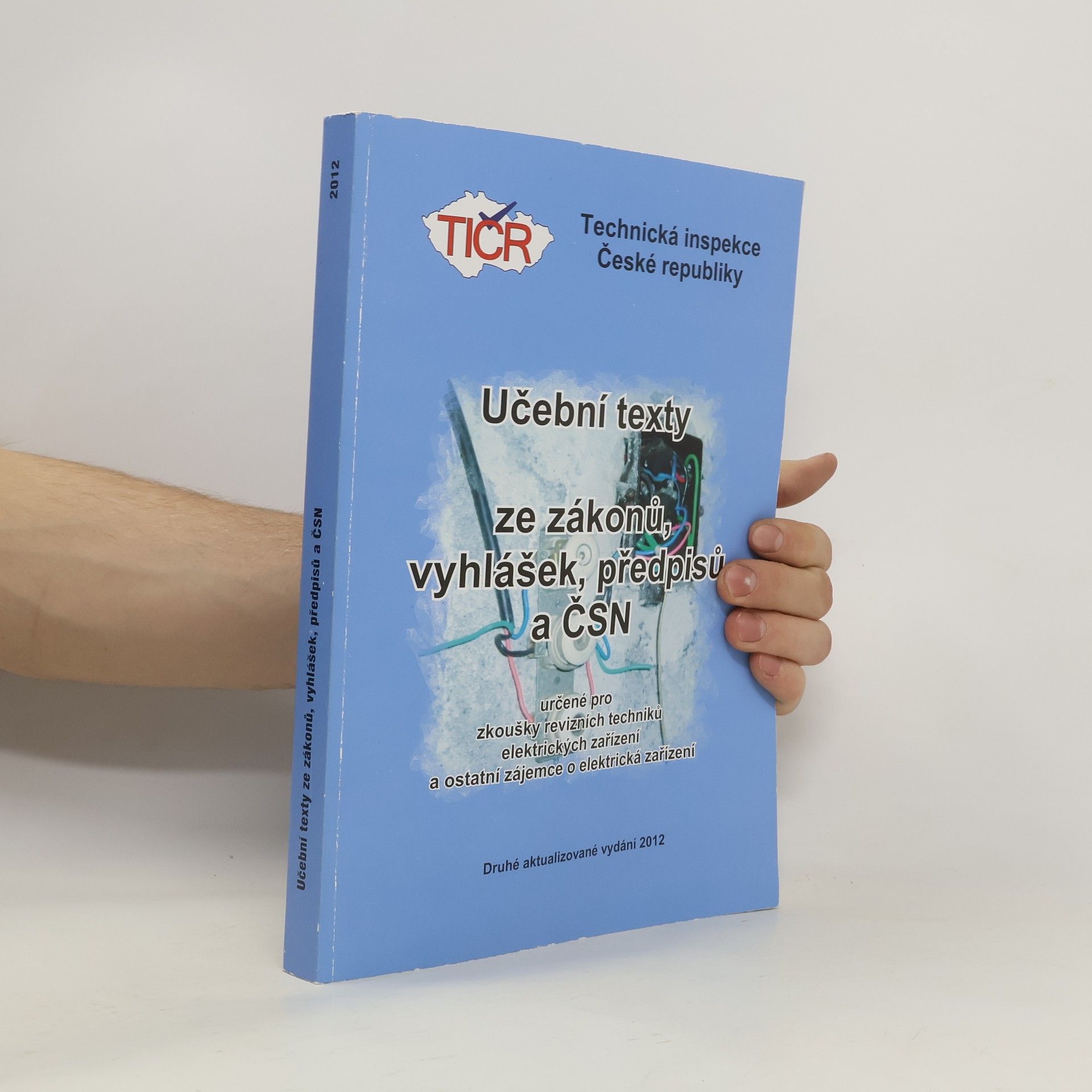 Josef Vozobule Učební texty ze zákonů, vyhlášek, předpisů a ČSN určené pro zkoušky revizních techniků elektrických zařízení a ostatní zájemce o elektrická zařízení