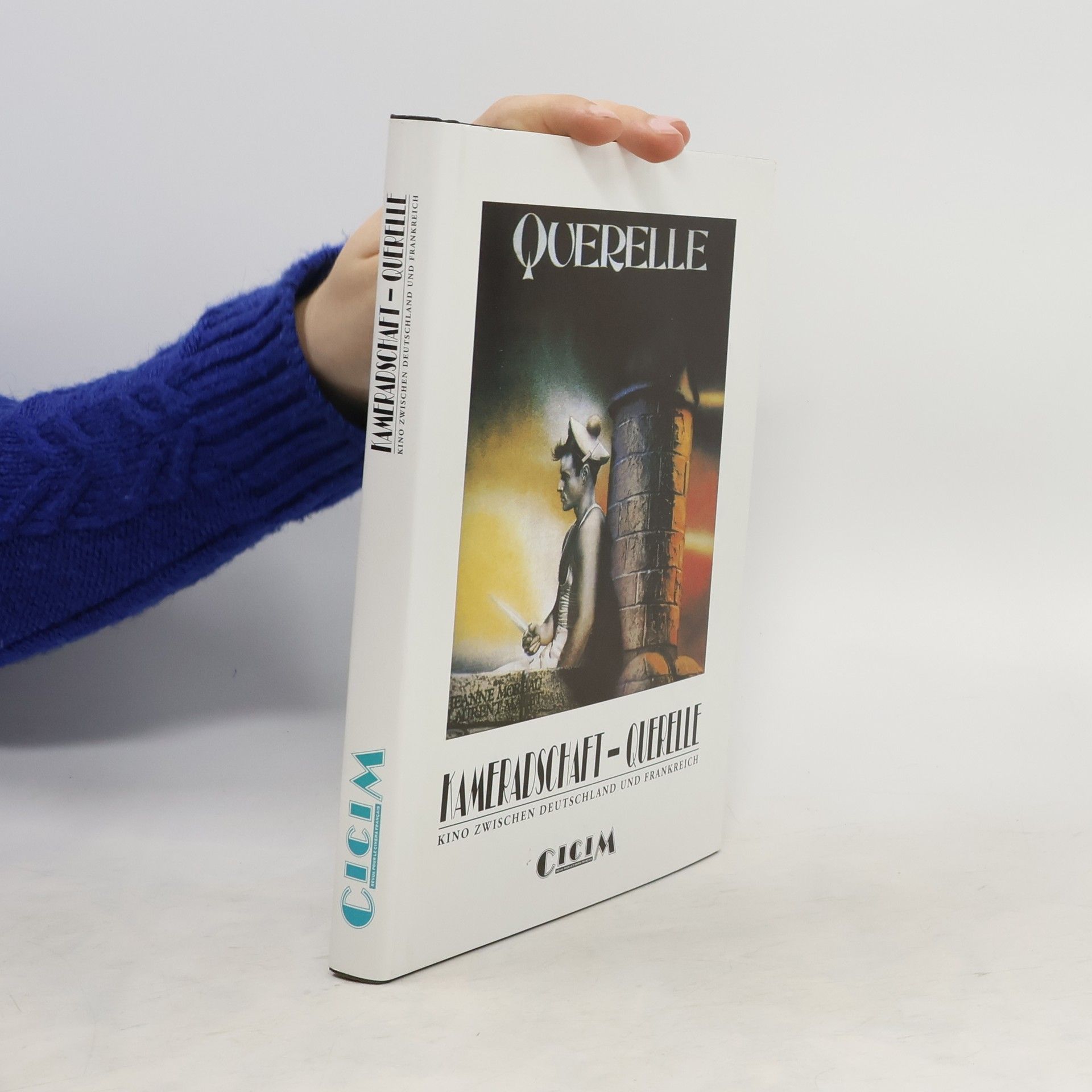 Heike Hurst Kameradschaft - Querelle. Kino zwischen Deutschland und Frankreich