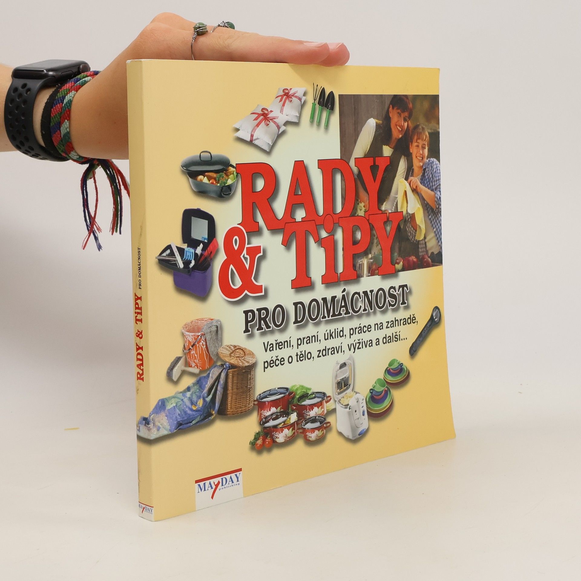 AA.VV. Rady & tipy pro domácnost, aneb co nám babička zapomněla říct