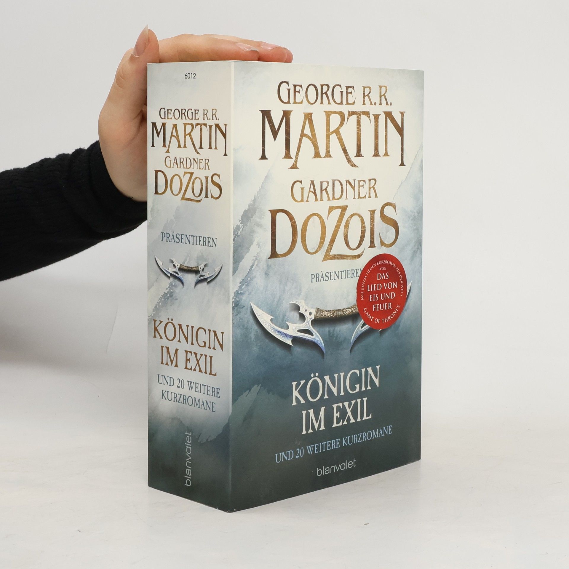 George R. R. Martin George R. R. Martin & Gardner Dozois präsentieren Königin im Exil und 20 weitere Kurzromane