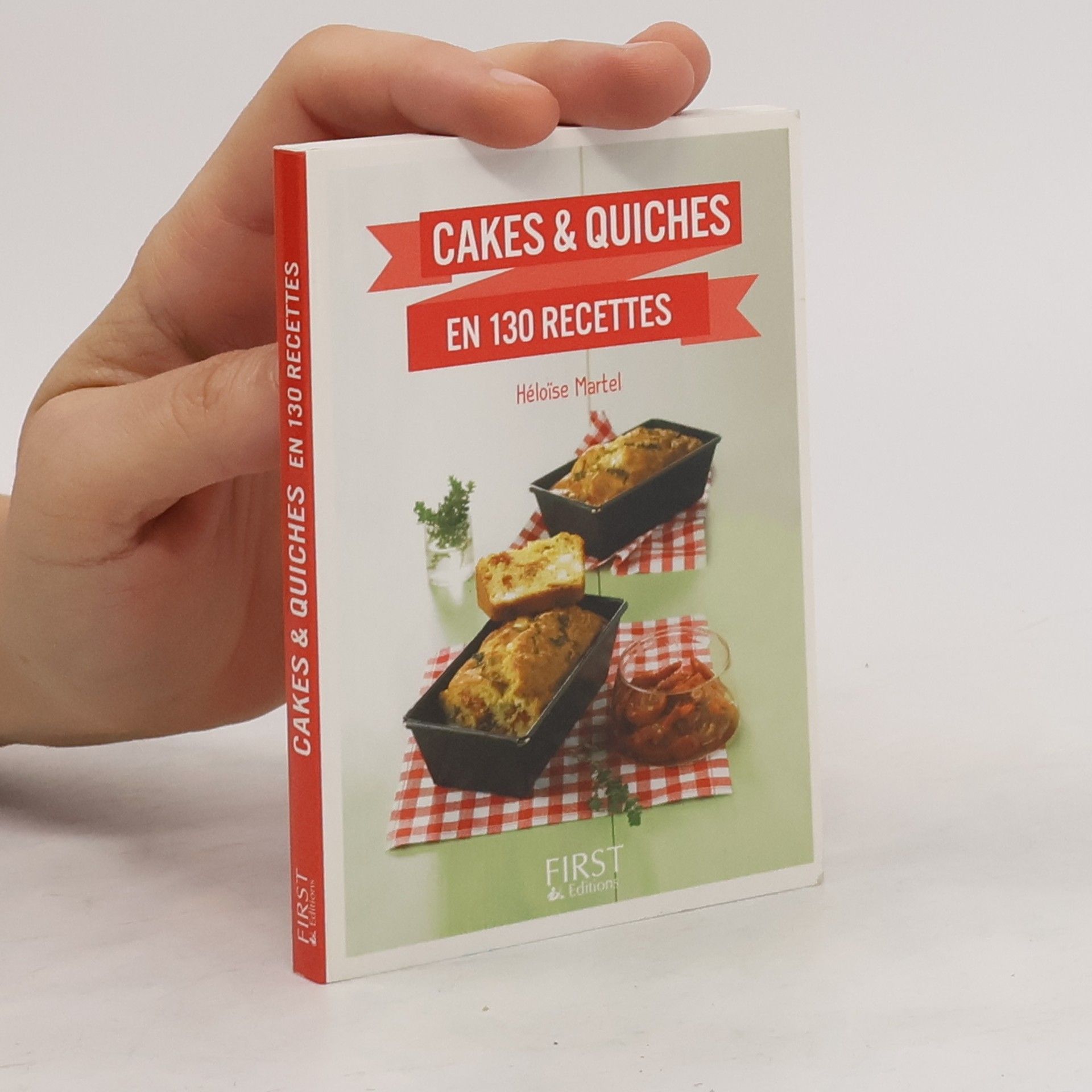 Héloïse Martel Cakes et quiches en 130 recettes