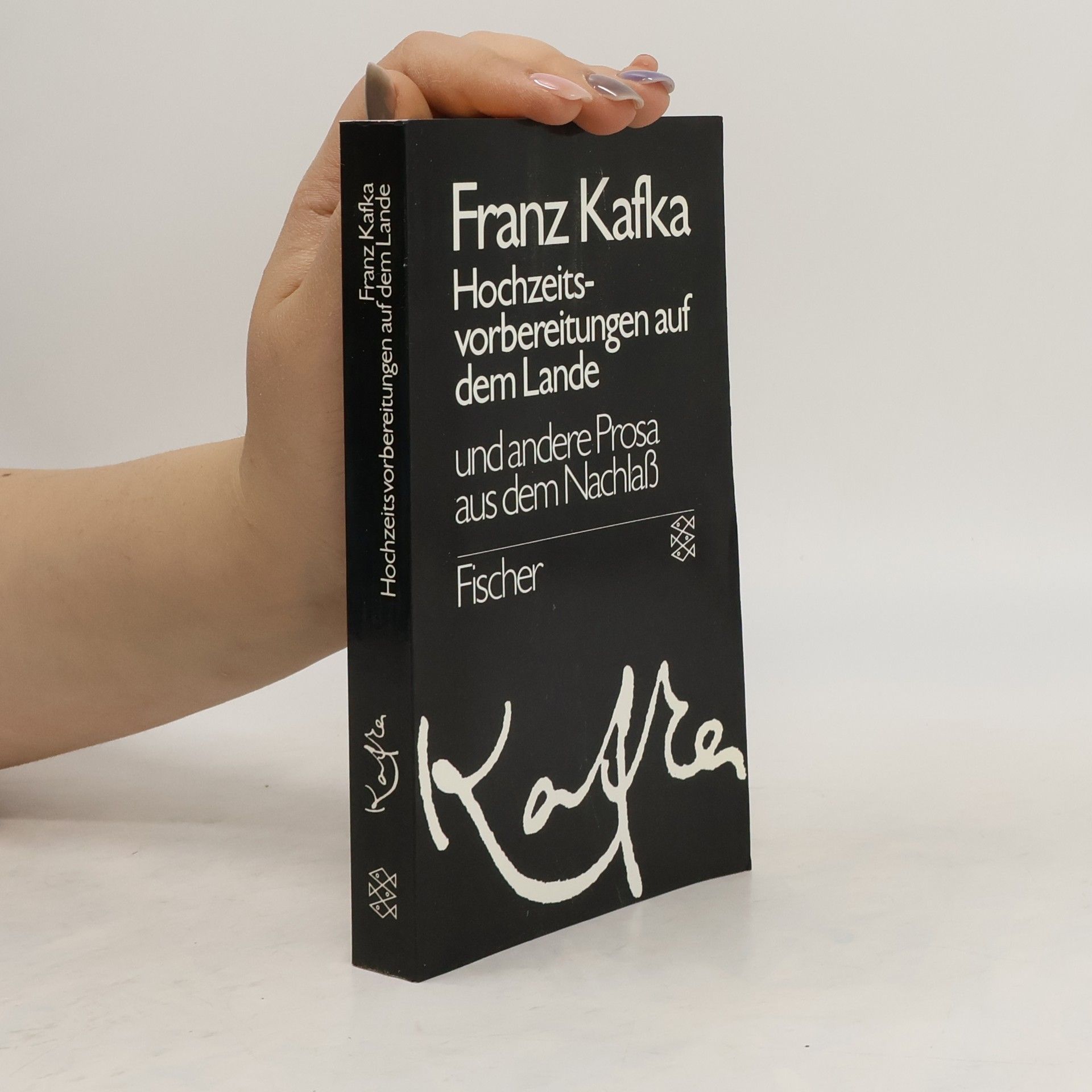 Franz Kafka Franz Kafka Hochzeits-vorbereitungen auf dem Lande undandere Prosa aus dem Nachlaß