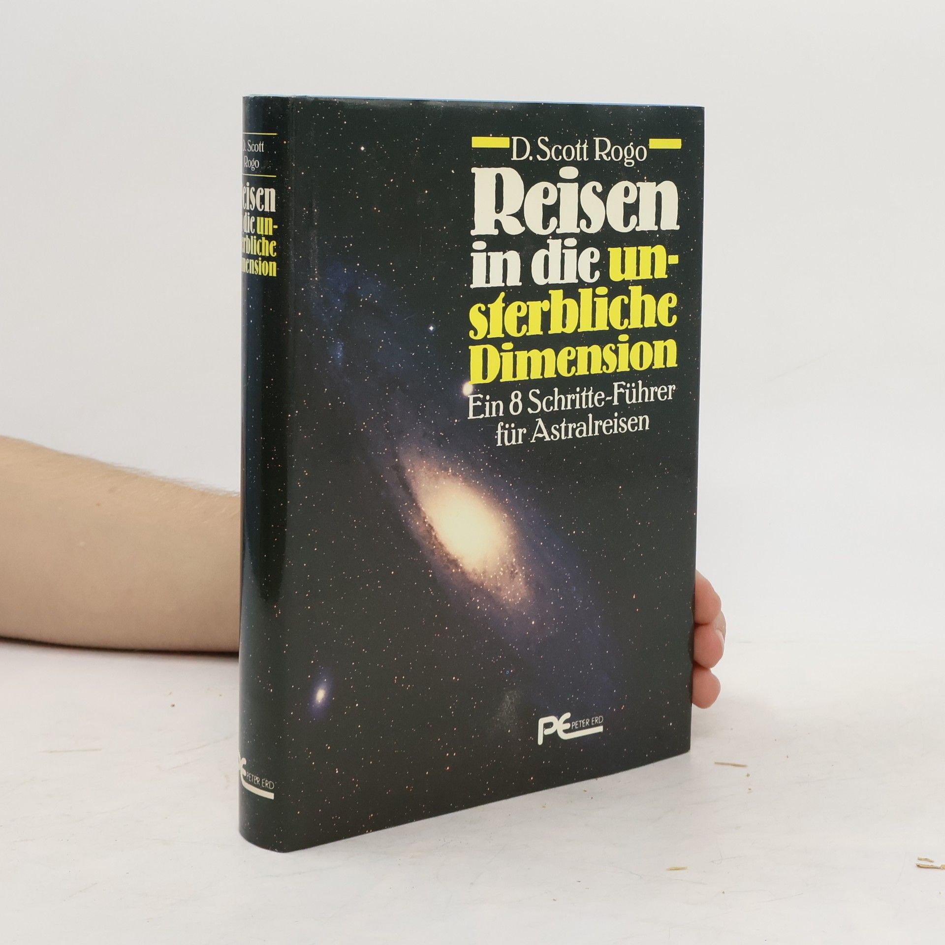 D. Scott Rogo Reisen in die unsterbliche Dimension