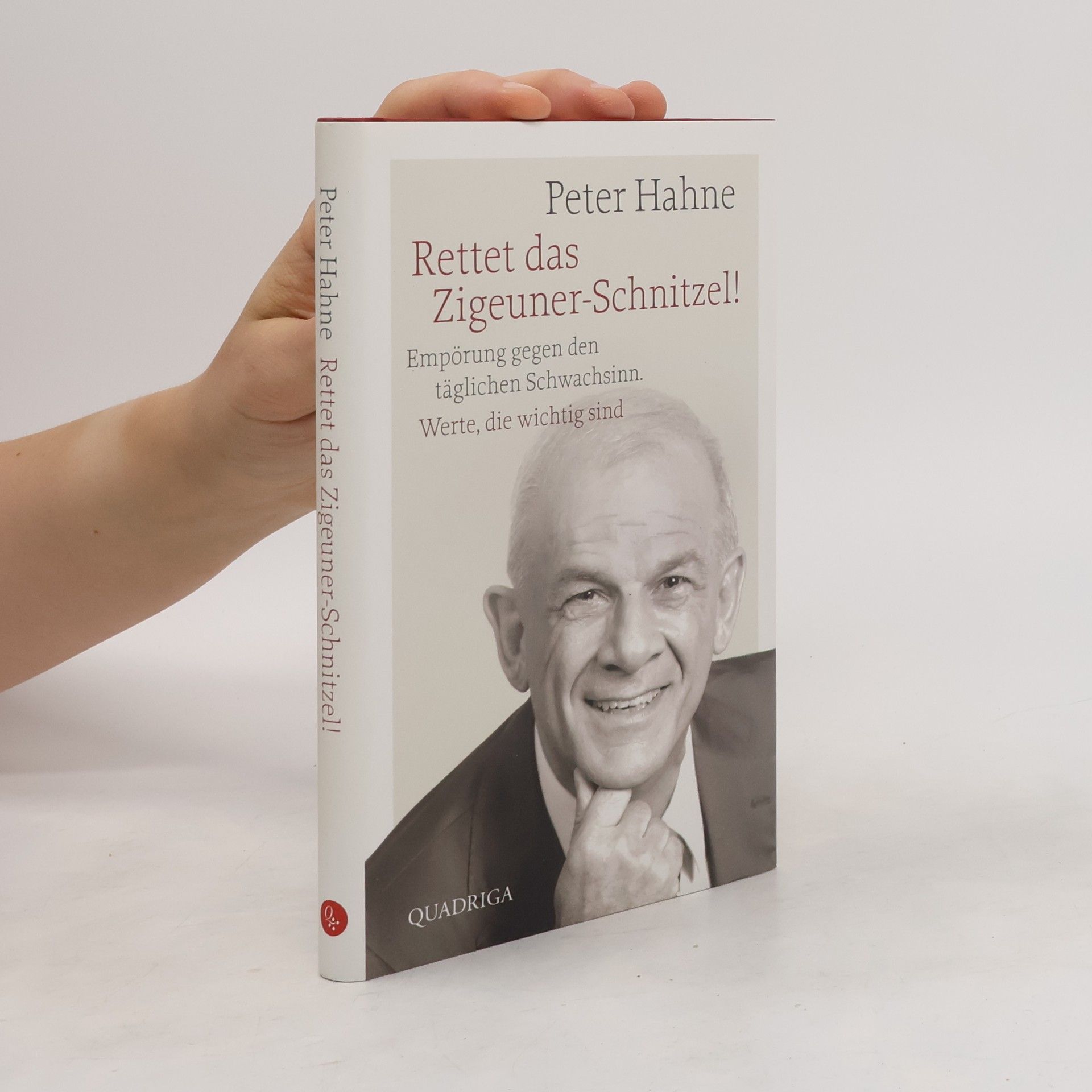 Peter Hahne Rettet das Zigeuner-Schnitzel! Empörung gegen den täglichen Schwachsinn. Werte, die wichtig sind