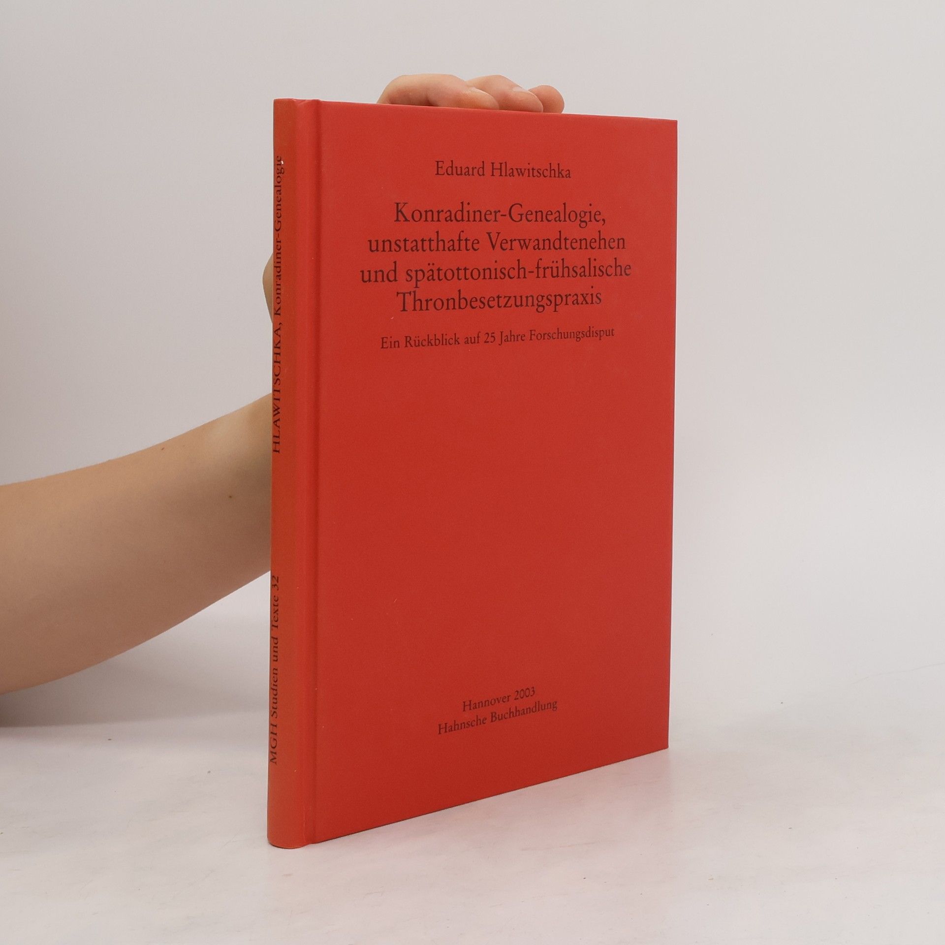 Eduard Hlawitschka Konradiner-Genealogie, unstatthafte Verwandtenehen und spätottonisch-frühsalische Thronbesetzungspraxis