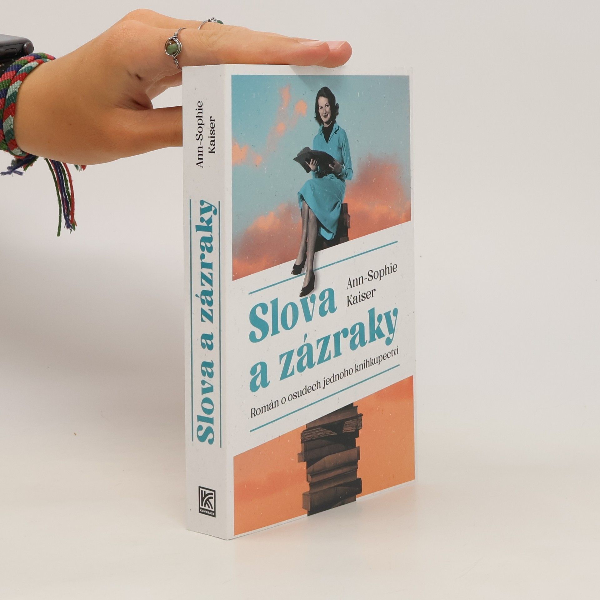 AnnSophie Kaiser Slova a zázraky : román o osudech jednoho knihkupectví