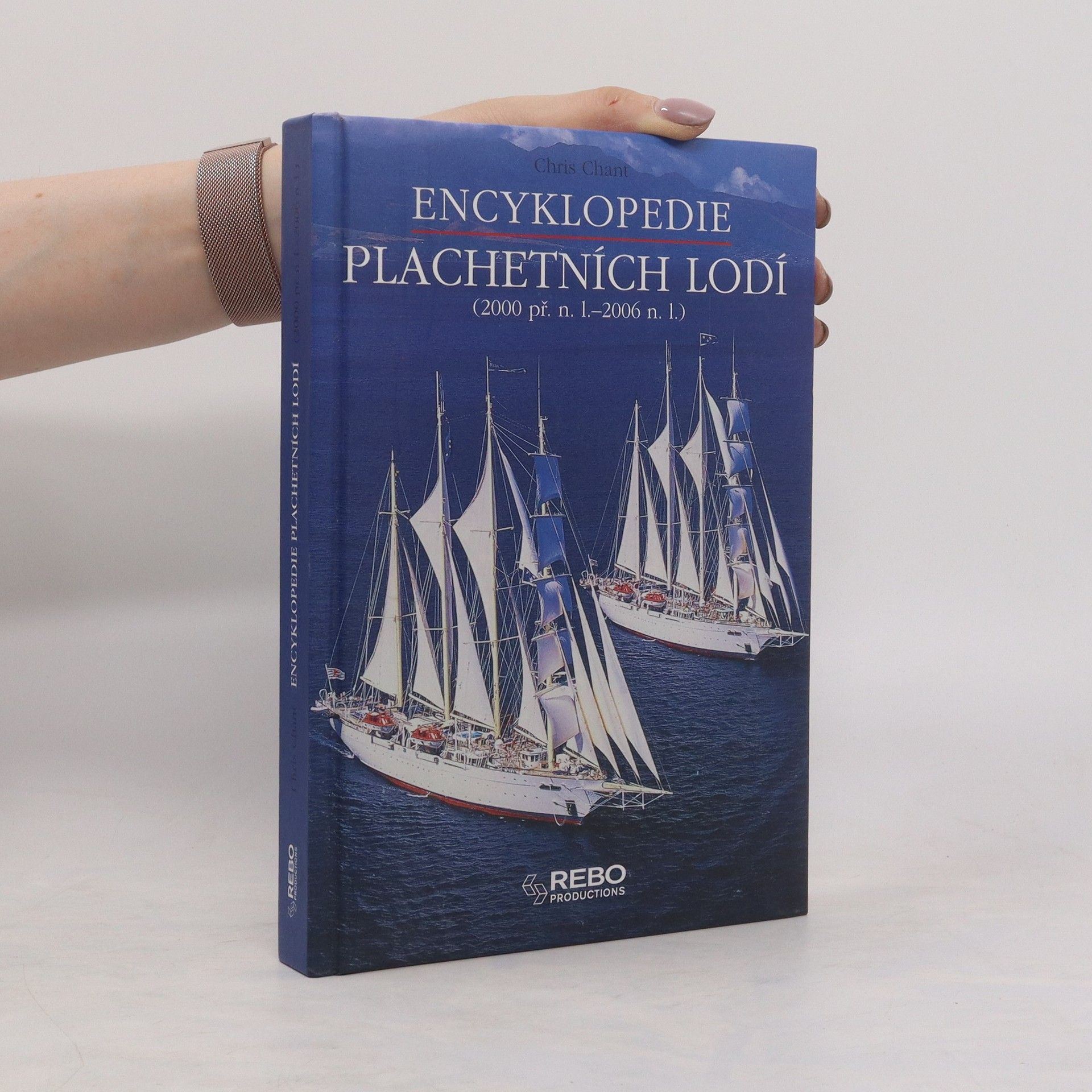 Christopher Chant Encyklopedie plachetních lodí : (2000 př. n. l.- 2006 n. l.)