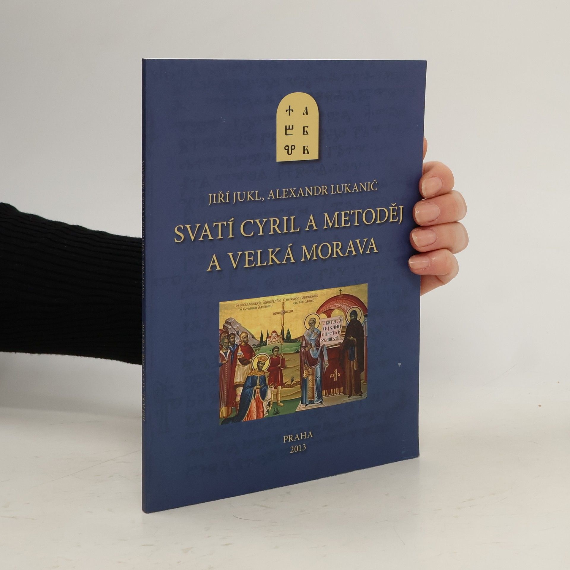 Jakub Jiří Jukl Svatí Cyril a Metoděj a Velká Morava