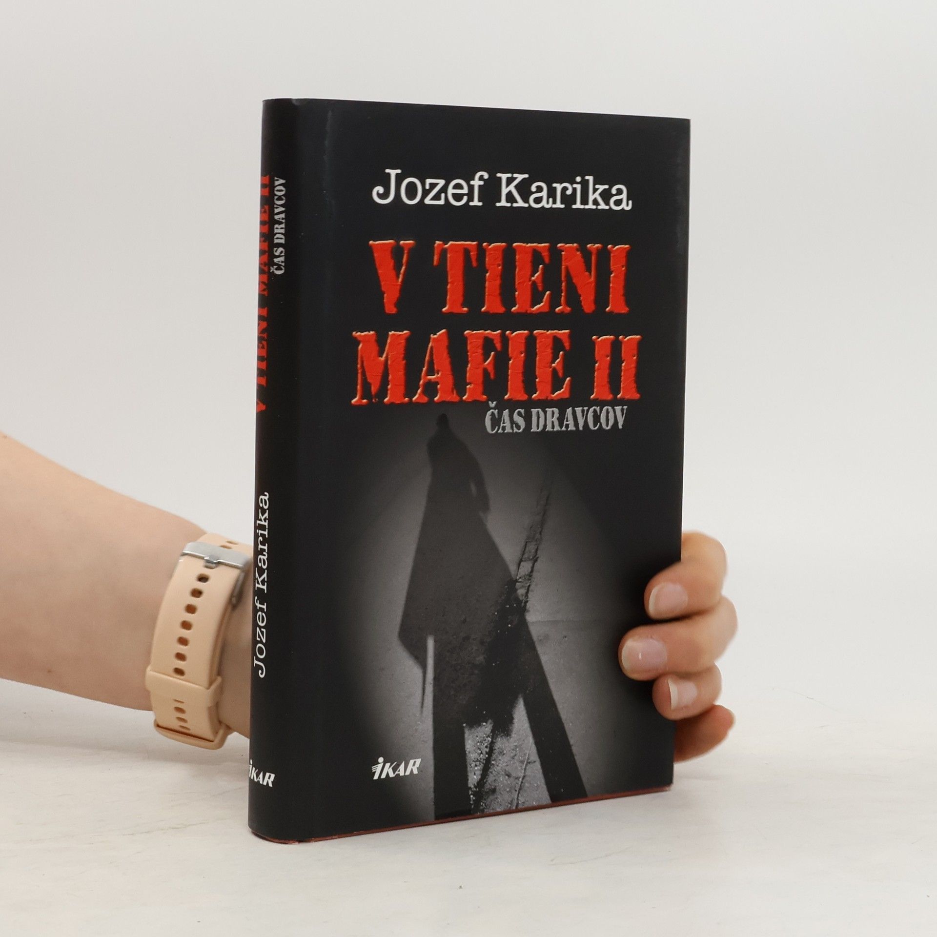 Jozef Karika V tieni mafie II - Čas dravcov