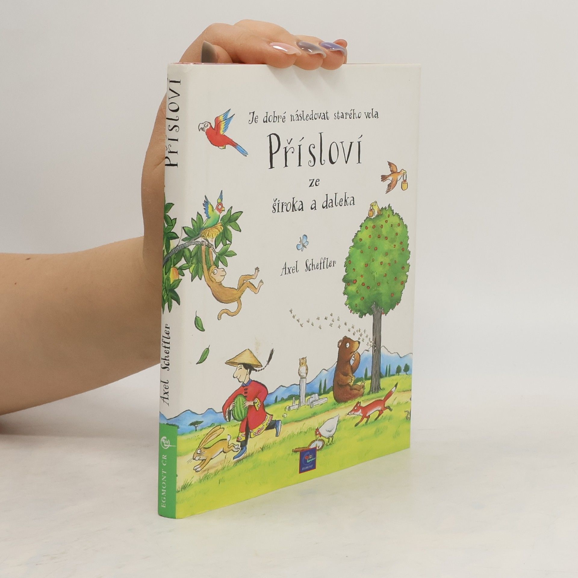 Axel Scheffler Přísloví ze široka a daleka