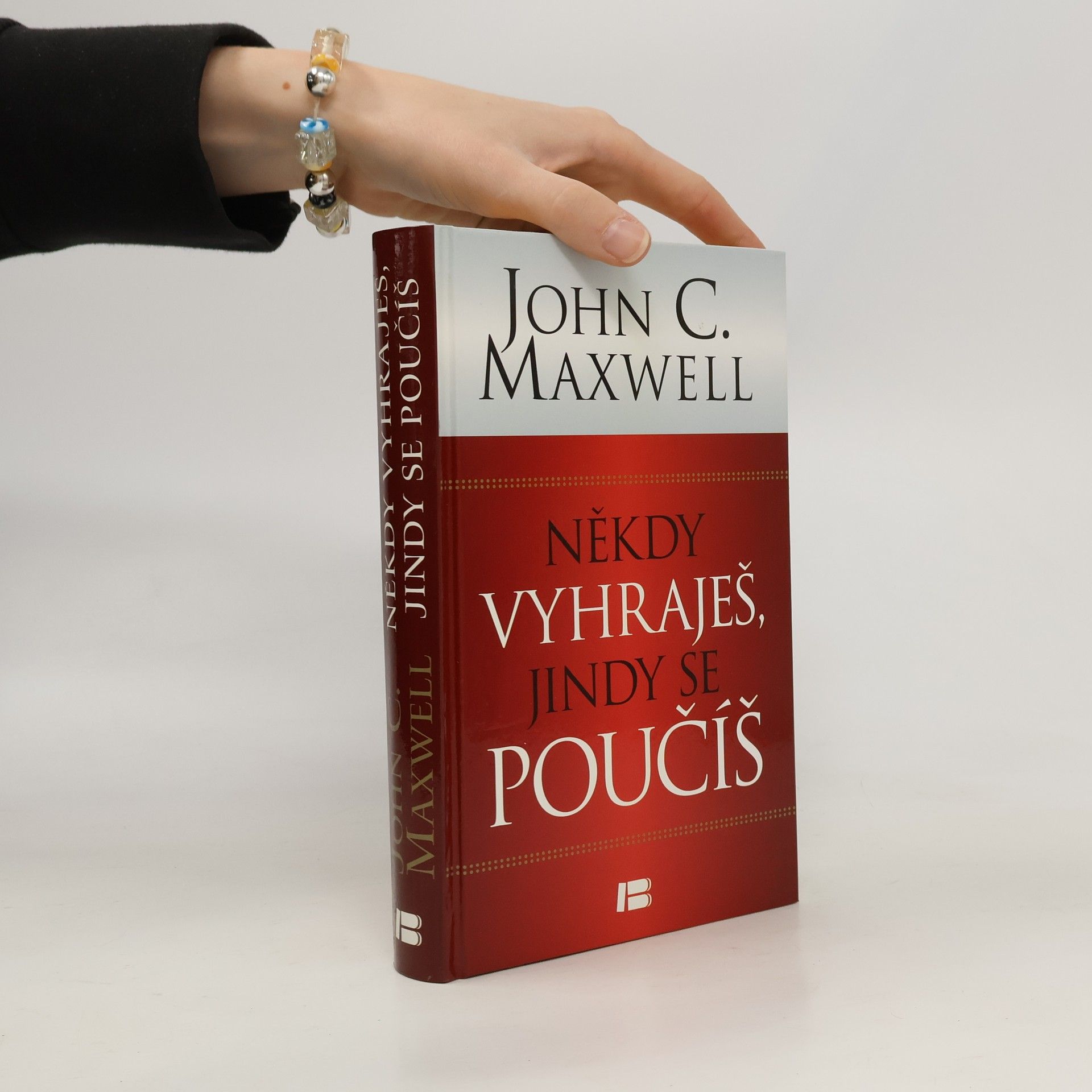 John C. Maxwell Někdy vyhraješ, jindy se poučíš : největší životní lekcí jsou prohry