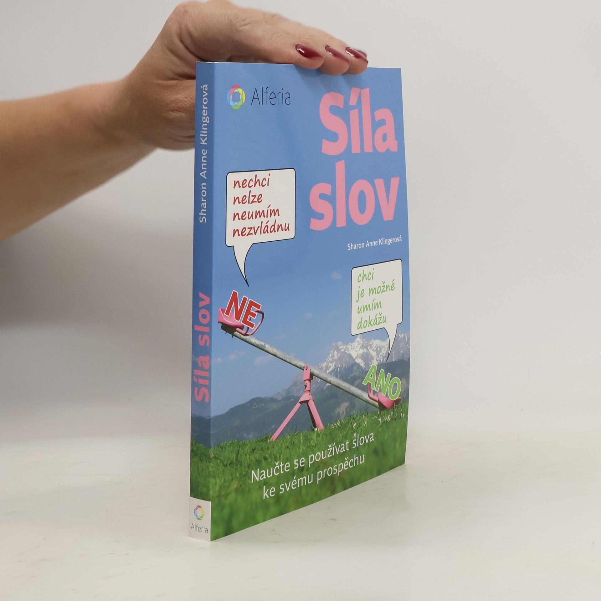 Sharon A. Klingler Síla slov : naučte se používat slova ke svému prospěchu