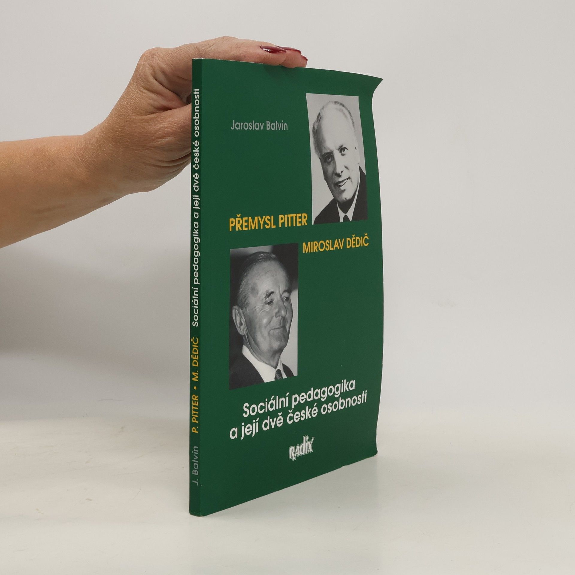 Jaroslav Balvín Sociální pedagogika a její dvě české osobnosti: Miroslav Dědič a Přemysl Pitter