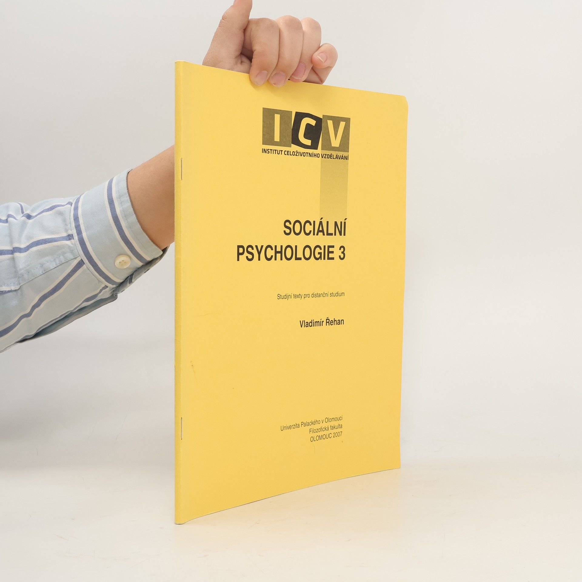 Vladimír Řehan Sociální psychologie. Studijní texty pro distanční studium