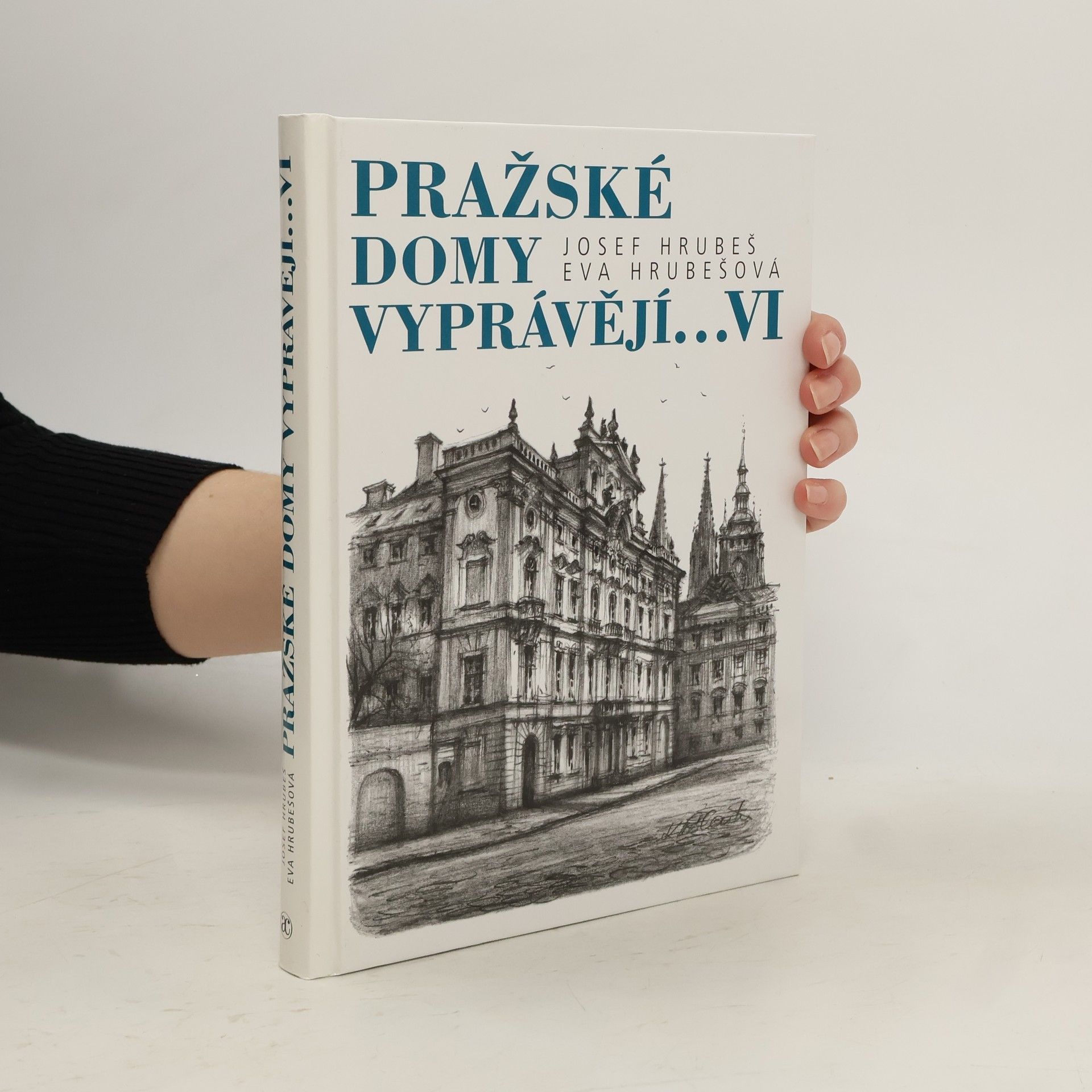 Josef Hrubeš Pražské domy vyprávějí...VI.díl