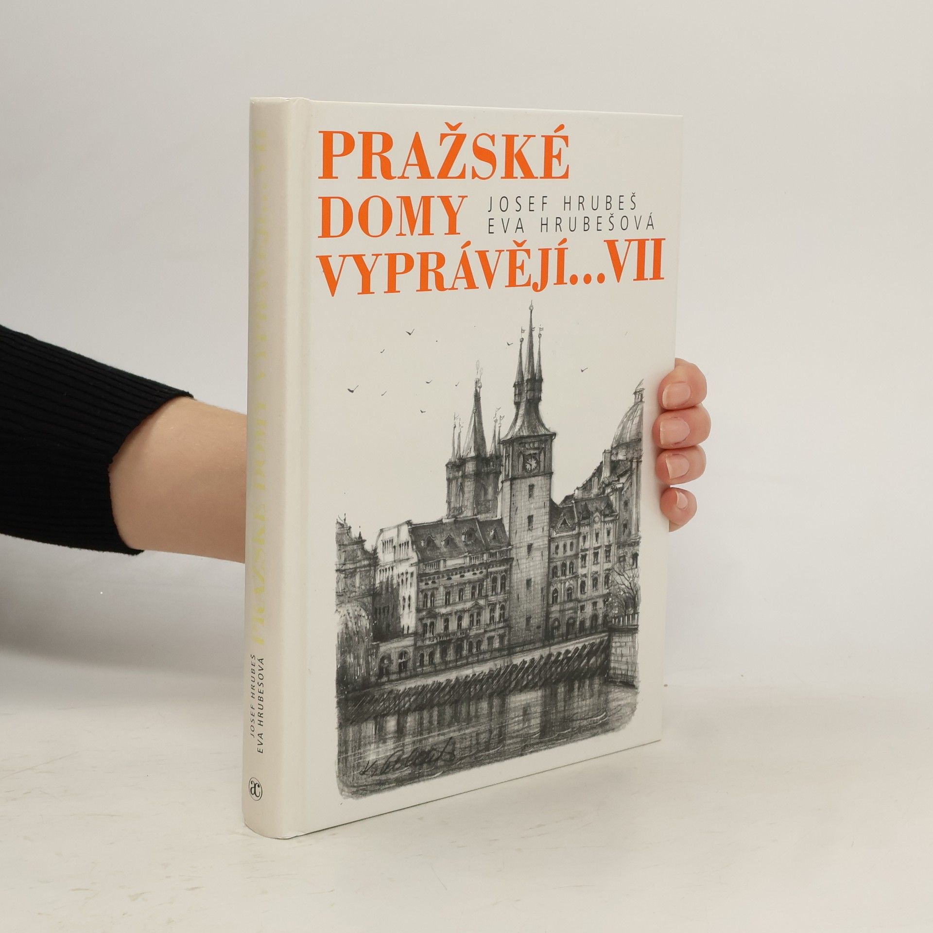Josef Hrubeš Pražské domy vyprávějí... VII