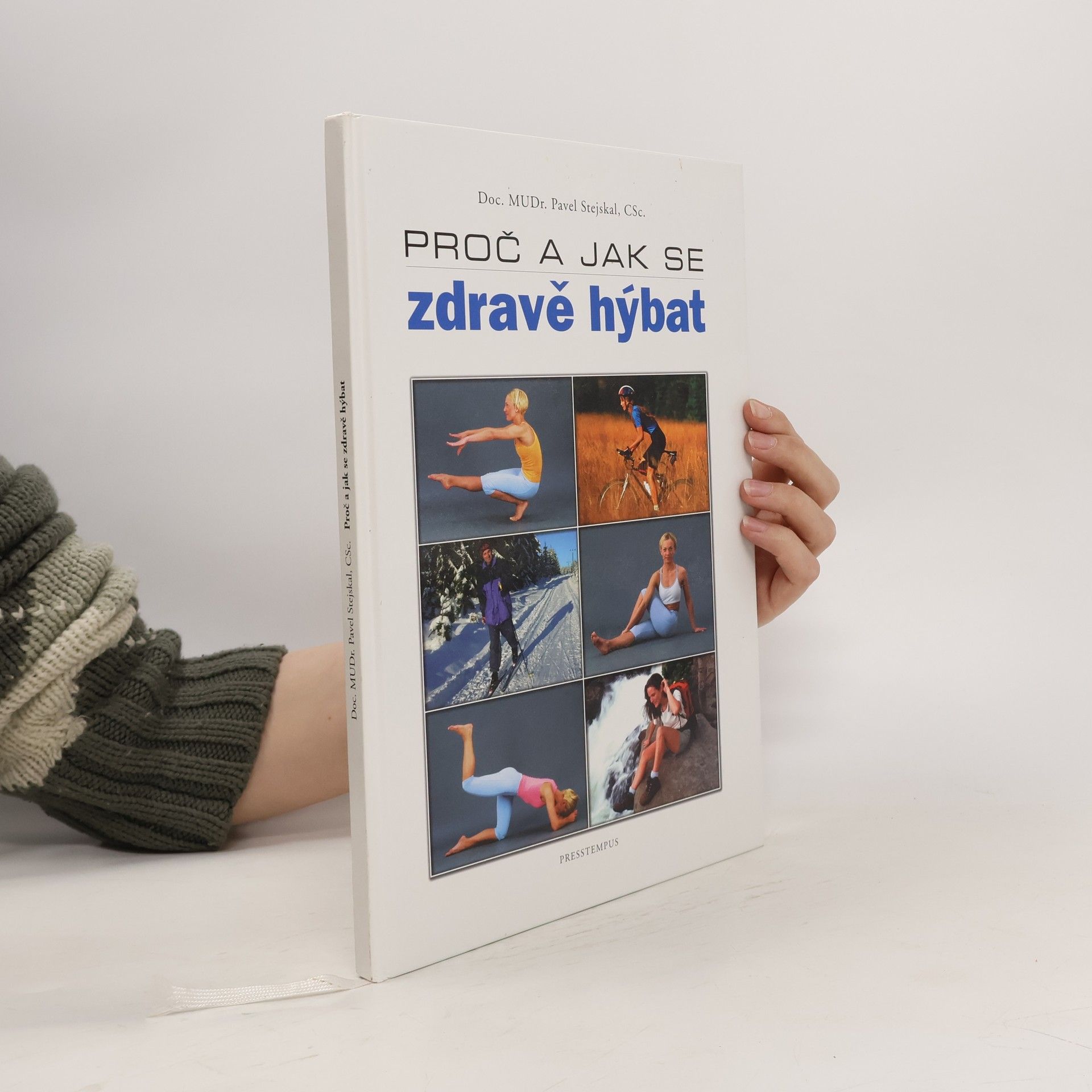 Pavel Stejskal Proč a jak se zdravě hýbat