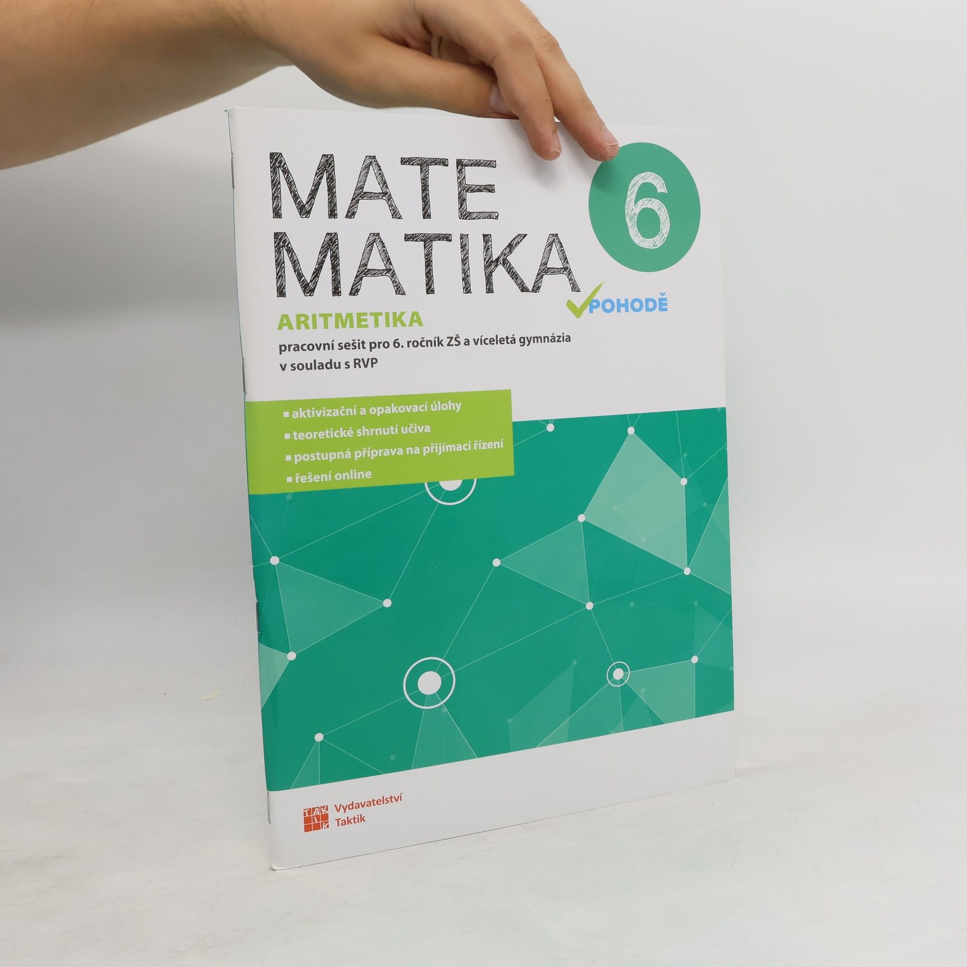 Jana Halenková Matematika v pohodě 6 : pracovní sešit pro 6. ročník ZŠ a víceletá gymnázia v souladu s RVP. Aritmetika